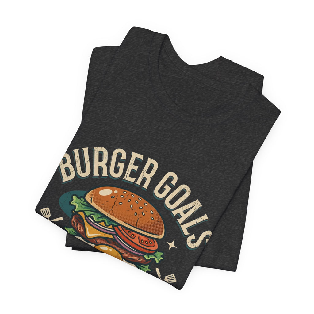 Burger Goals T-Shirt — Funny Cheeseburger Graphic Tee for Burger Lovers