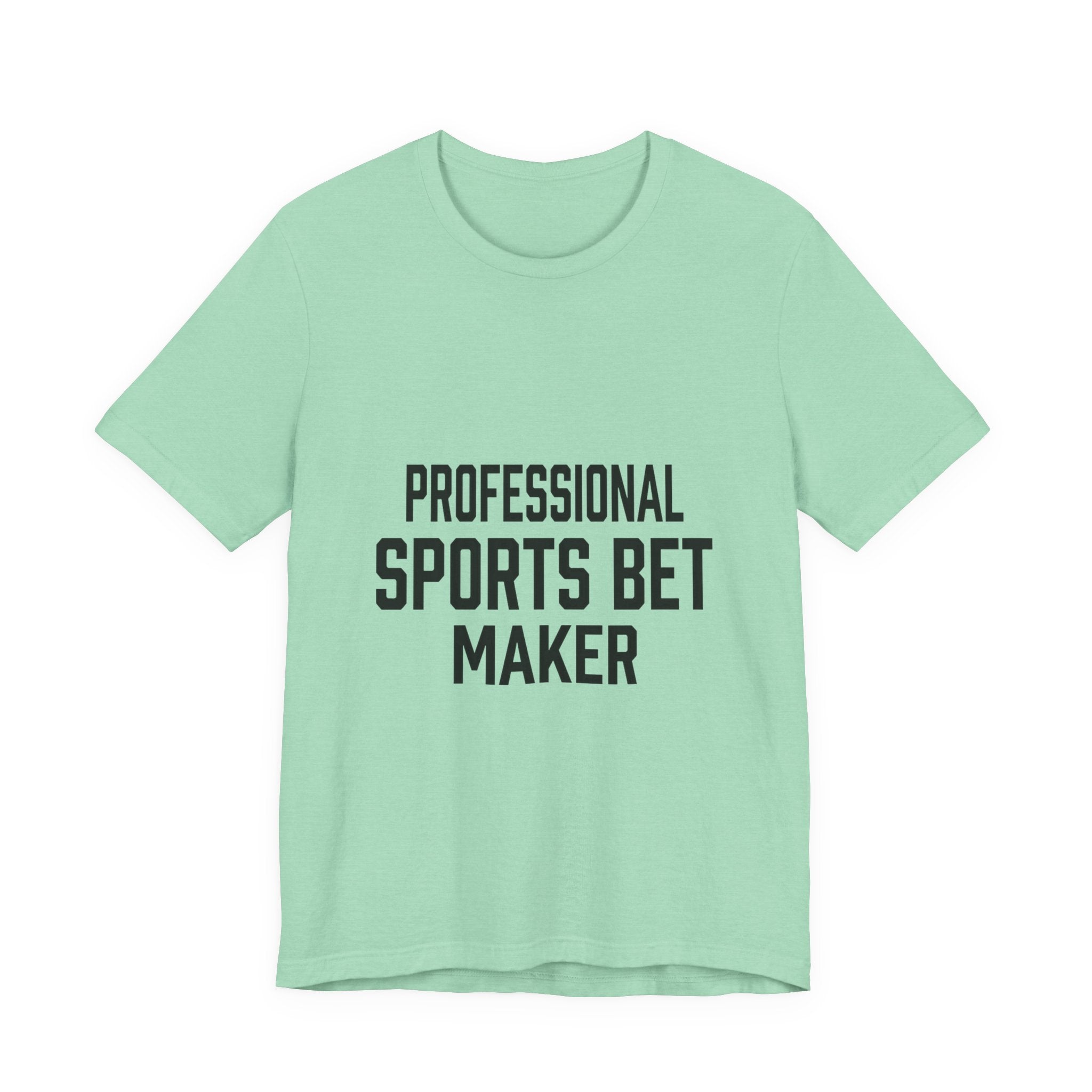 Professional Sports Bet Maker T-Shirt