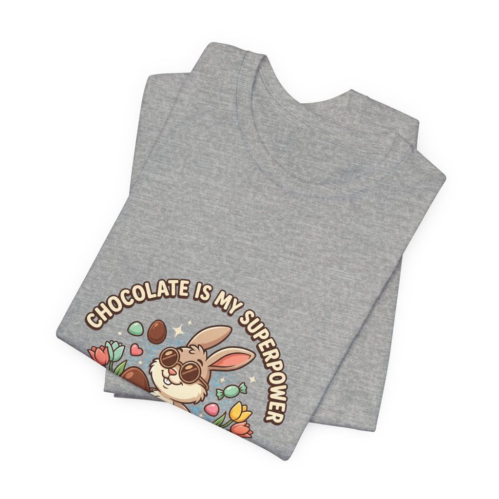 Easter Bunny Tee — "Chocolate Is My Superpower" Cute Bunny Easter T-Shirt