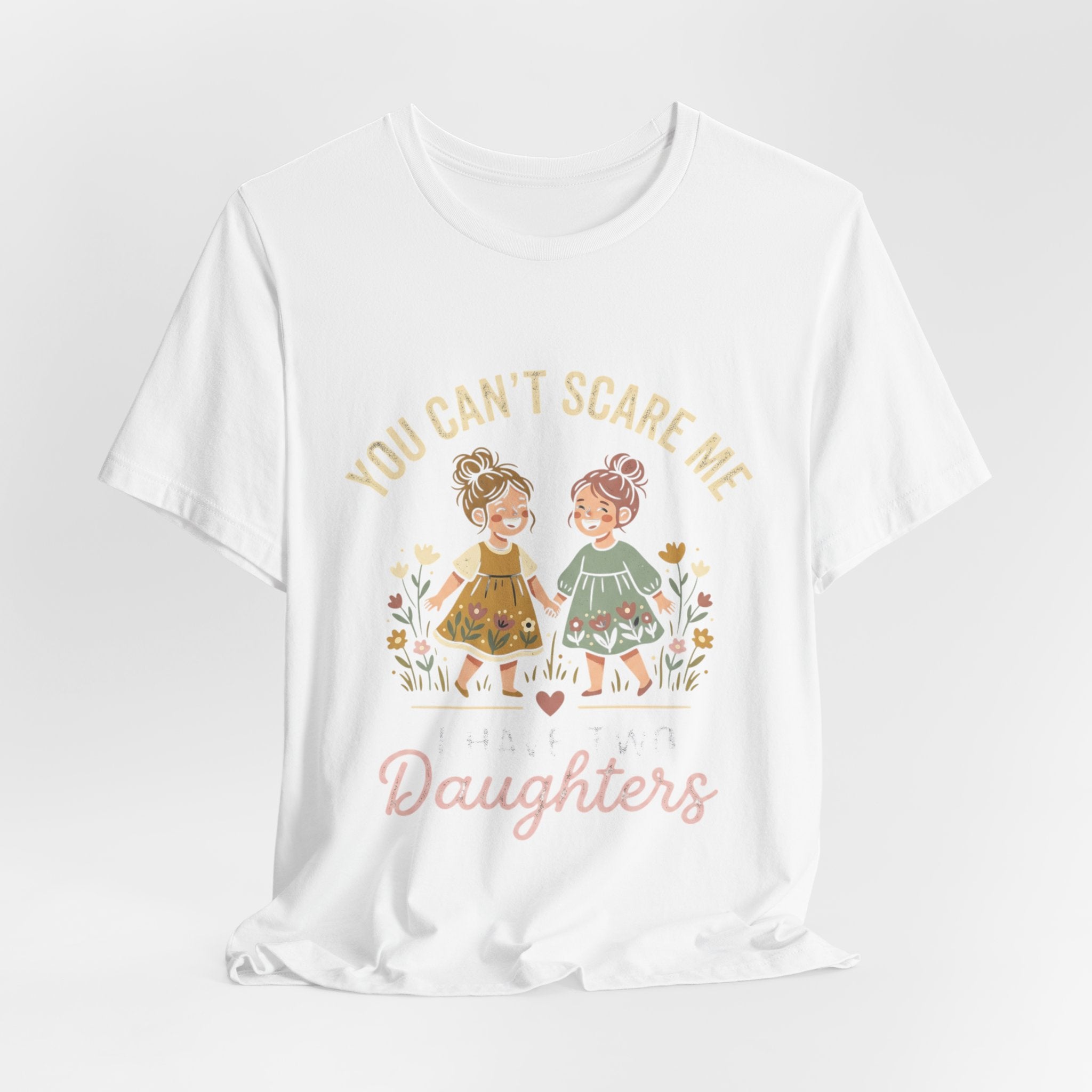 You Can't Scare Me — Daughters T-Shirt