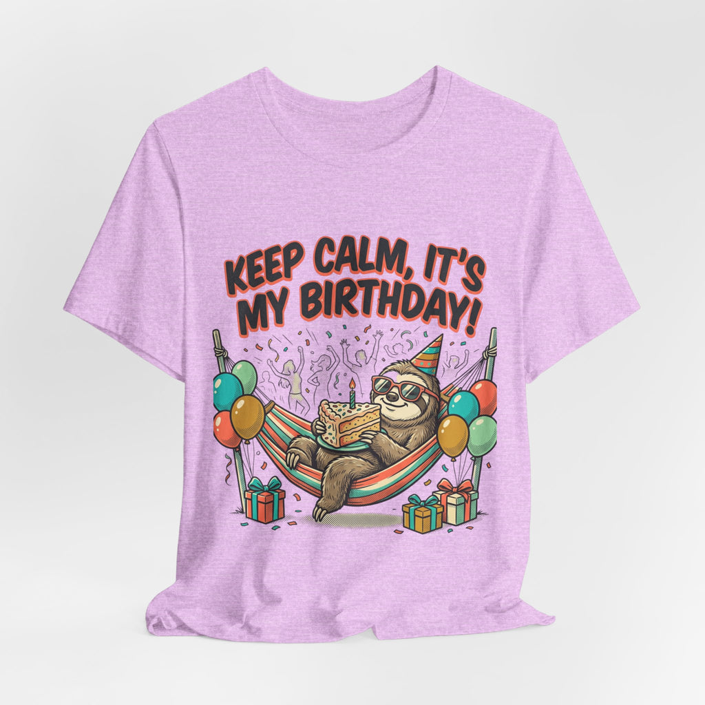 Birthday Sloth Tee – "Keep Calm, It's My Birthday!" Graphic T-Shirt