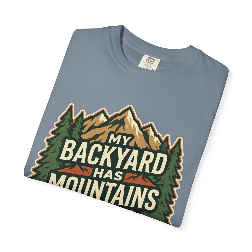 My Backyard Has Mountains T-Shirt — Outdoor Camping Graphic Tee