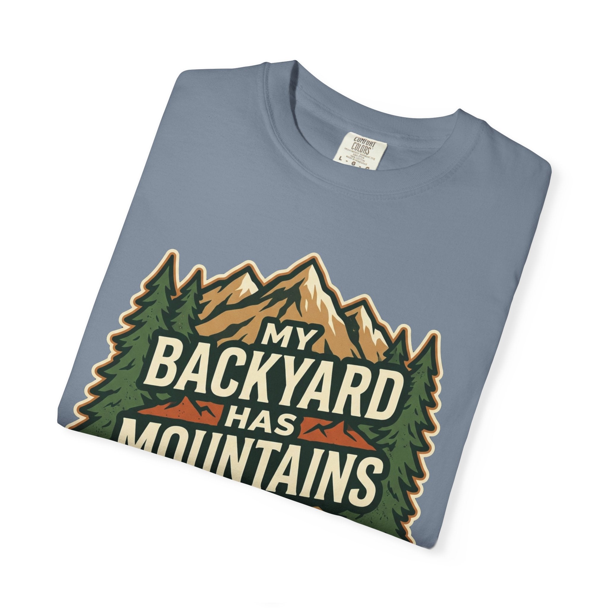 My Backyard Has Mountains T-Shirt — Outdoor Camping Graphic Tee