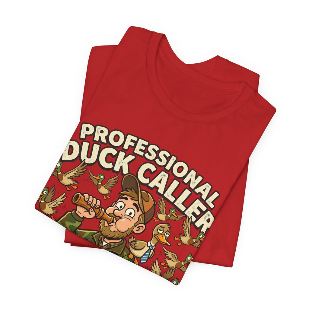 Professional Duck Caller T-Shirt — Funny Hunting Tee for Duck Hunters