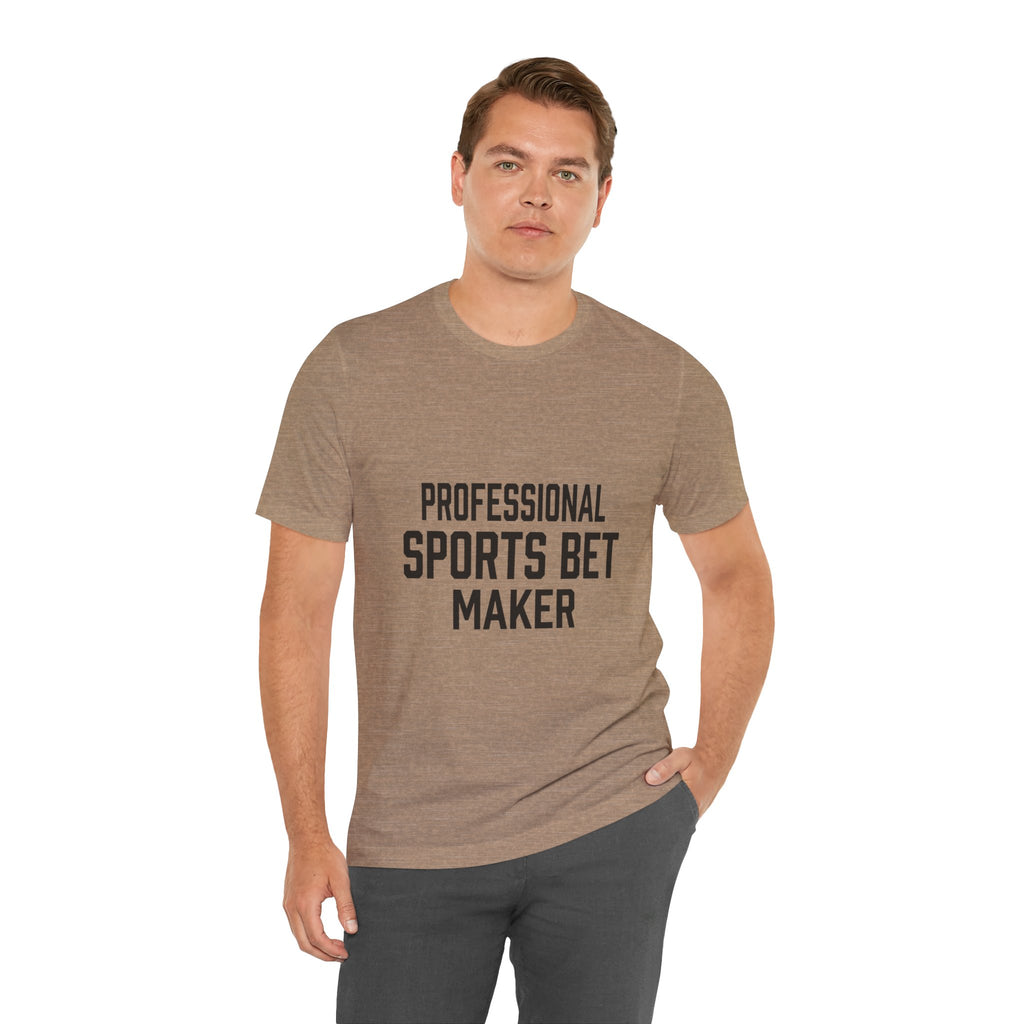 Professional Sports Bet Maker T-Shirt