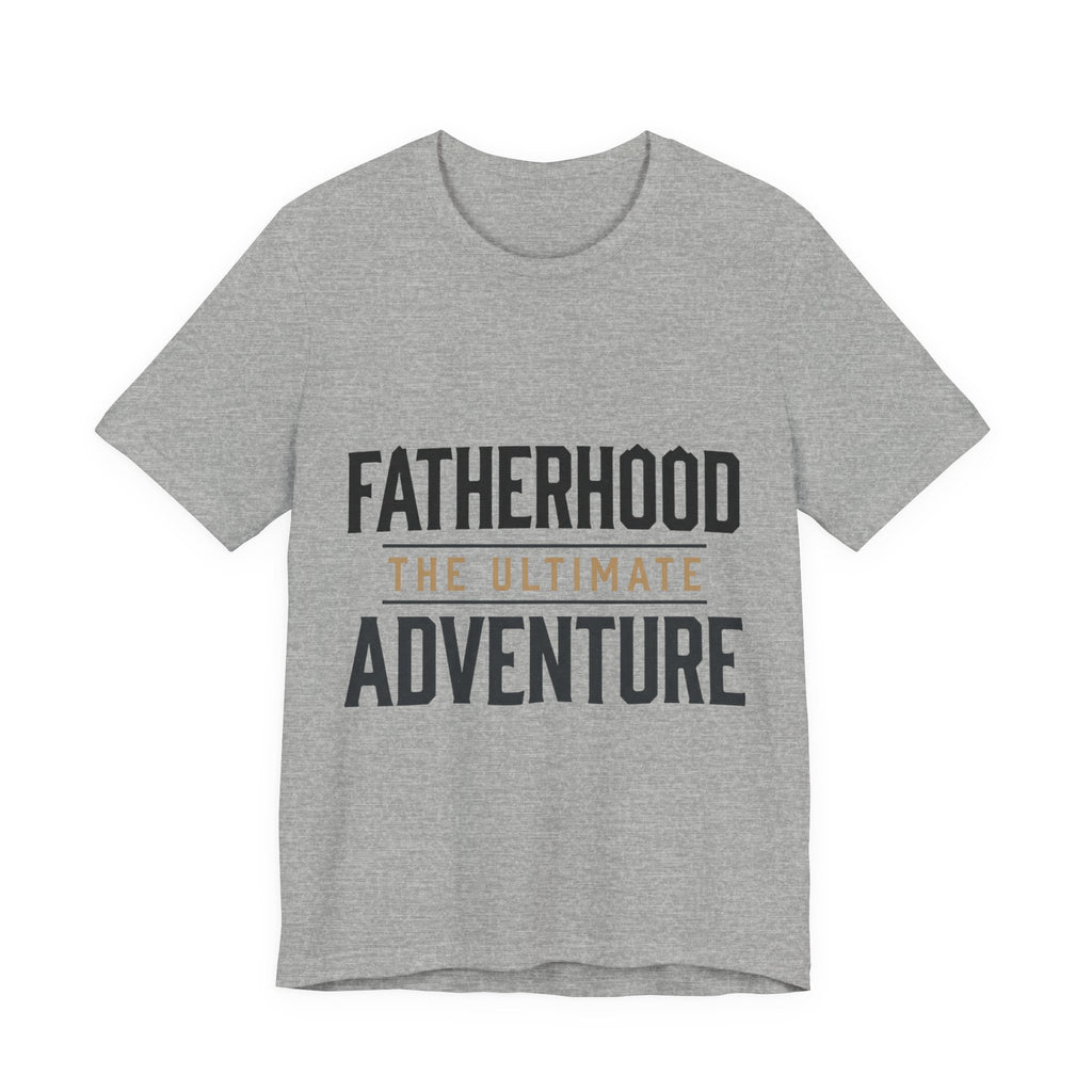 Fatherhood The Ultimate Adventure Tee — Men's Dad T‑Shirt for New & Expecting Dads