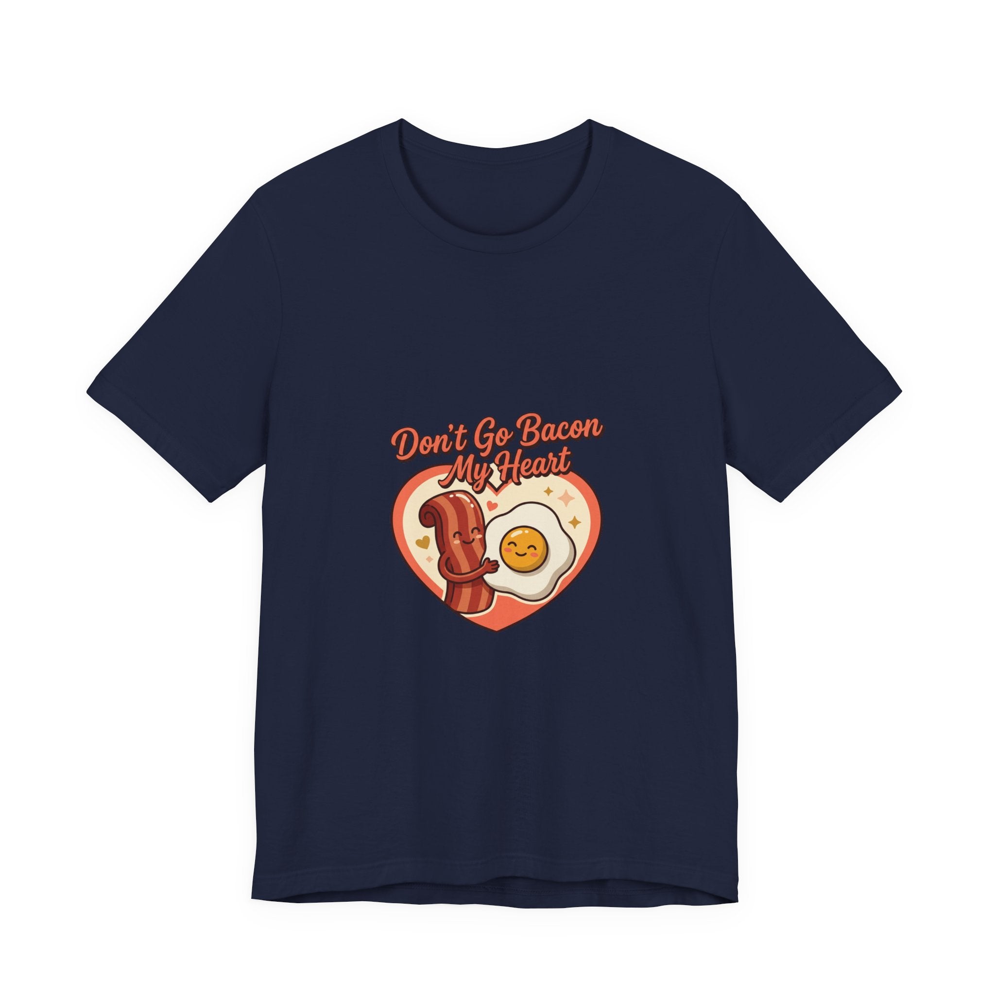 Don't Go Bacon My Heart T‑Shirt — Cute Bacon & Egg Heart Graphic Tee