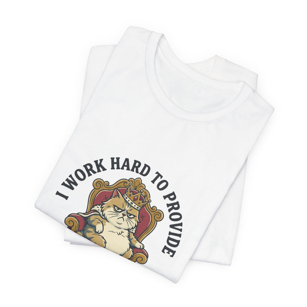Cat Lover Tee — "I Work Hard to Provide My Cat With a Luxury Lifestyle"