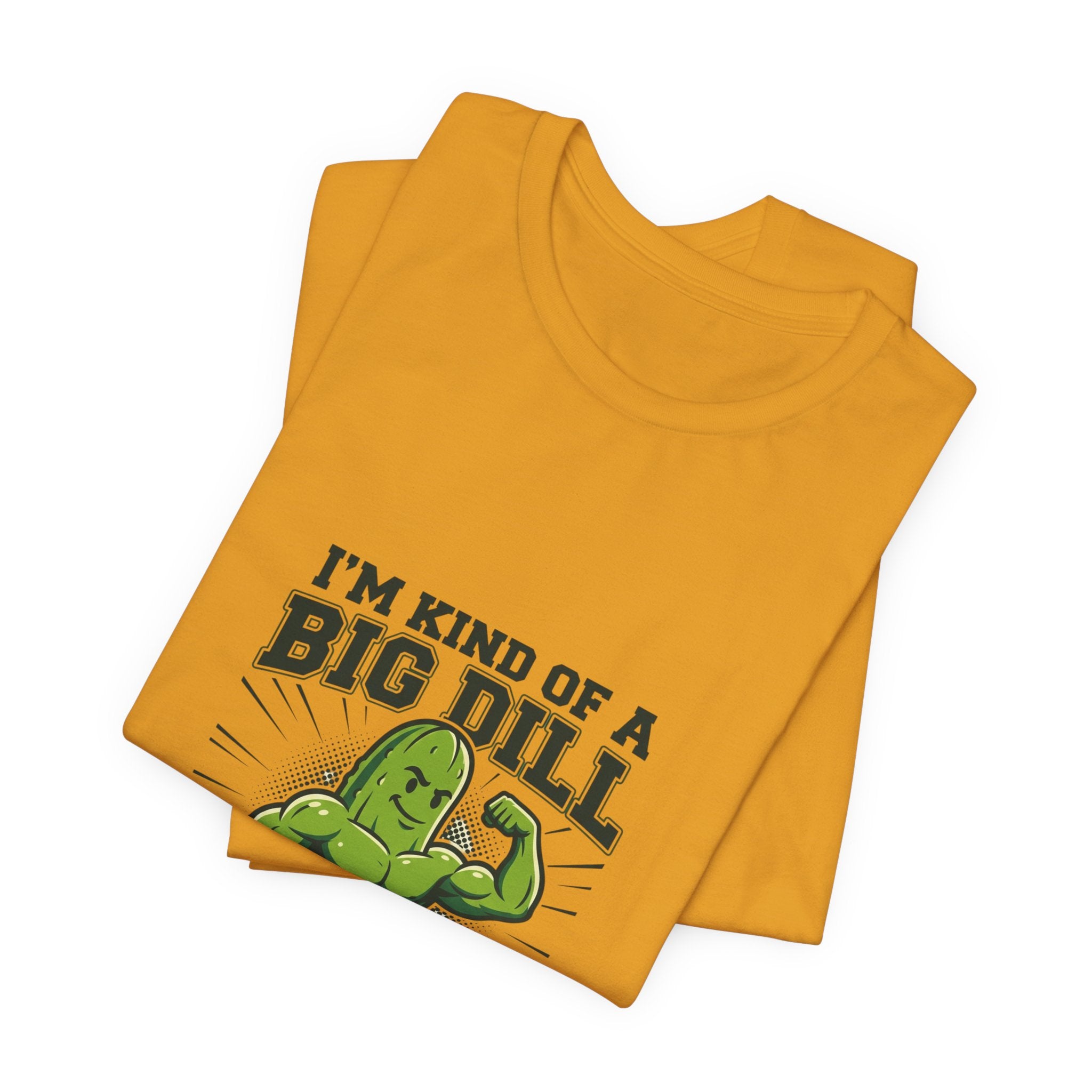 I'm Kind of a Big Dill T-Shirt — Funny Pickle Gym Tee