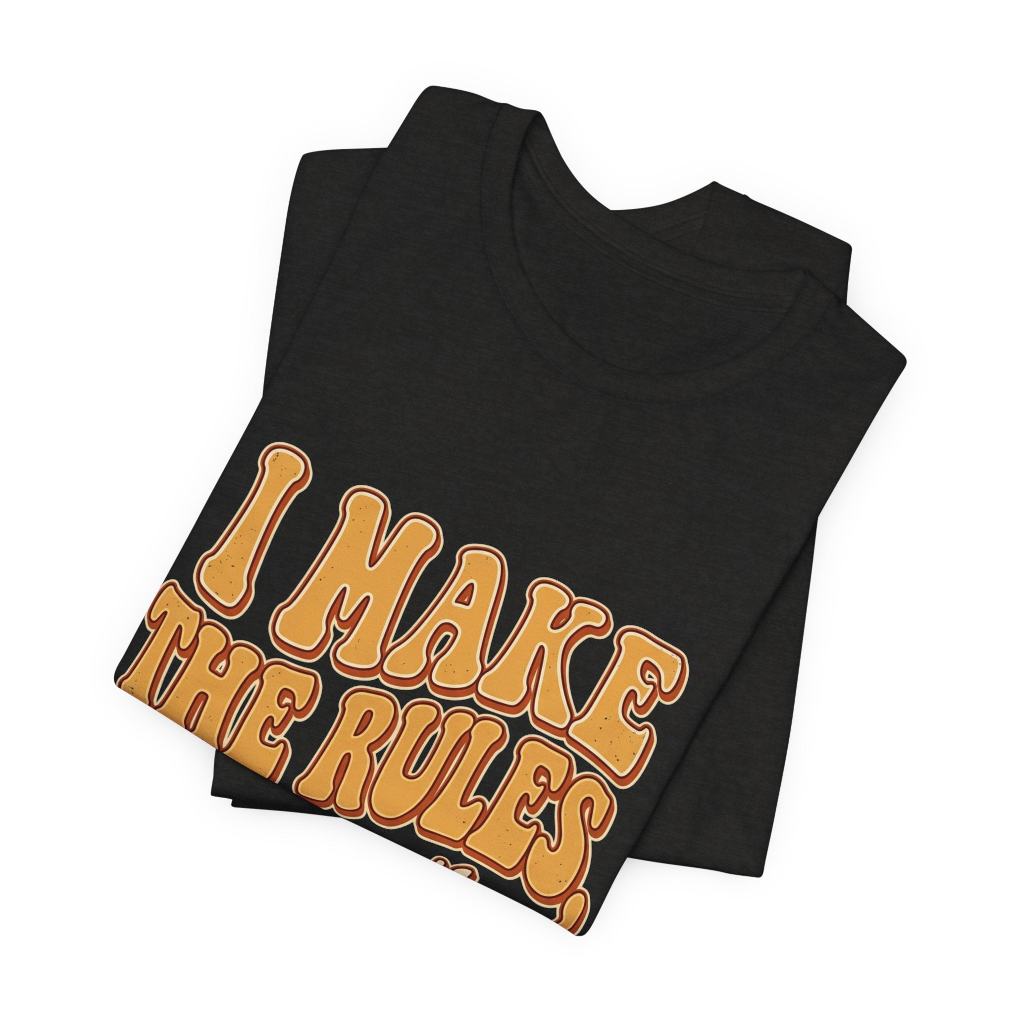 I Make The Rules They Ignore Them Tee — Funny Retro Graphic T-Shirt