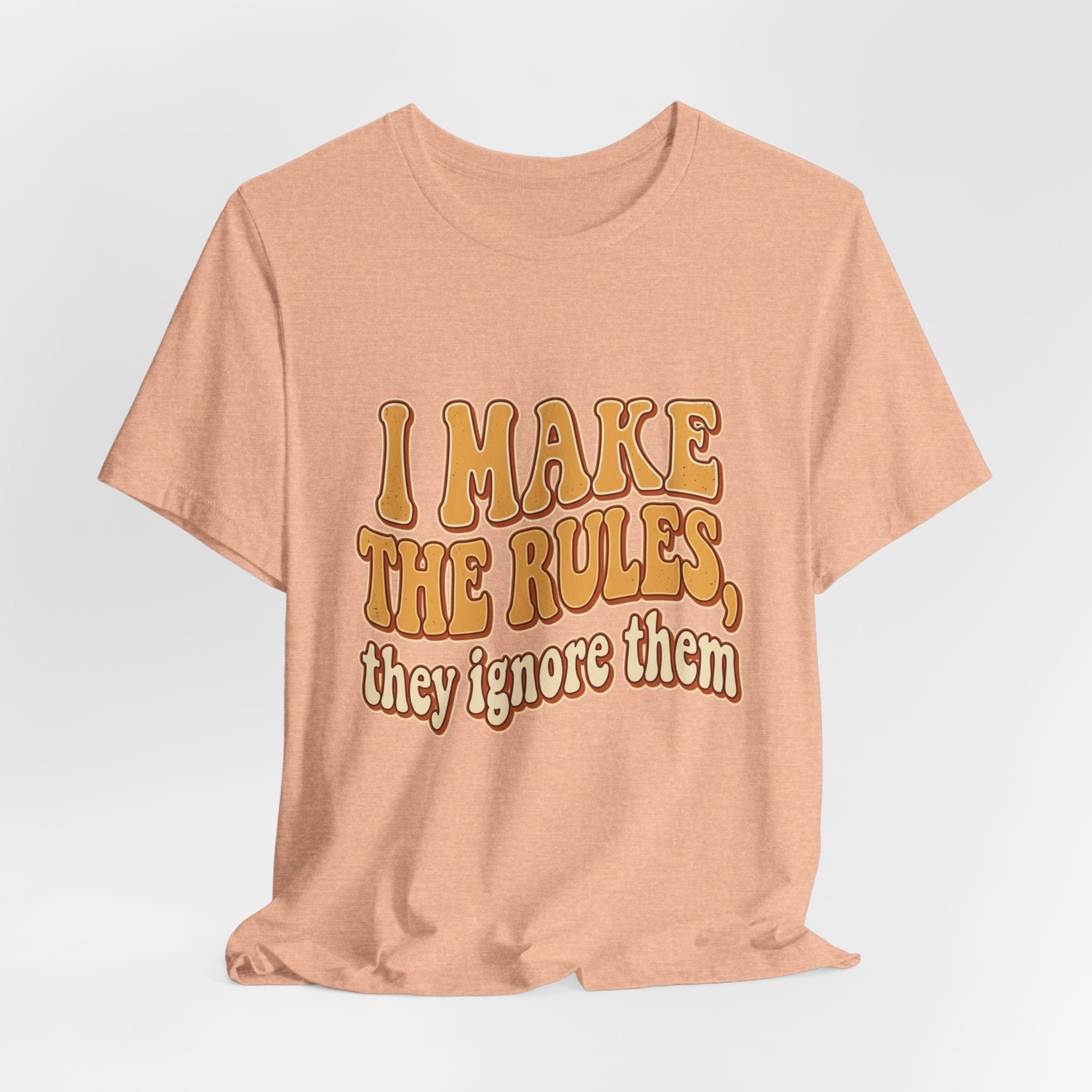 I Make The Rules They Ignore Them Tee — Funny Retro Graphic T-Shirt