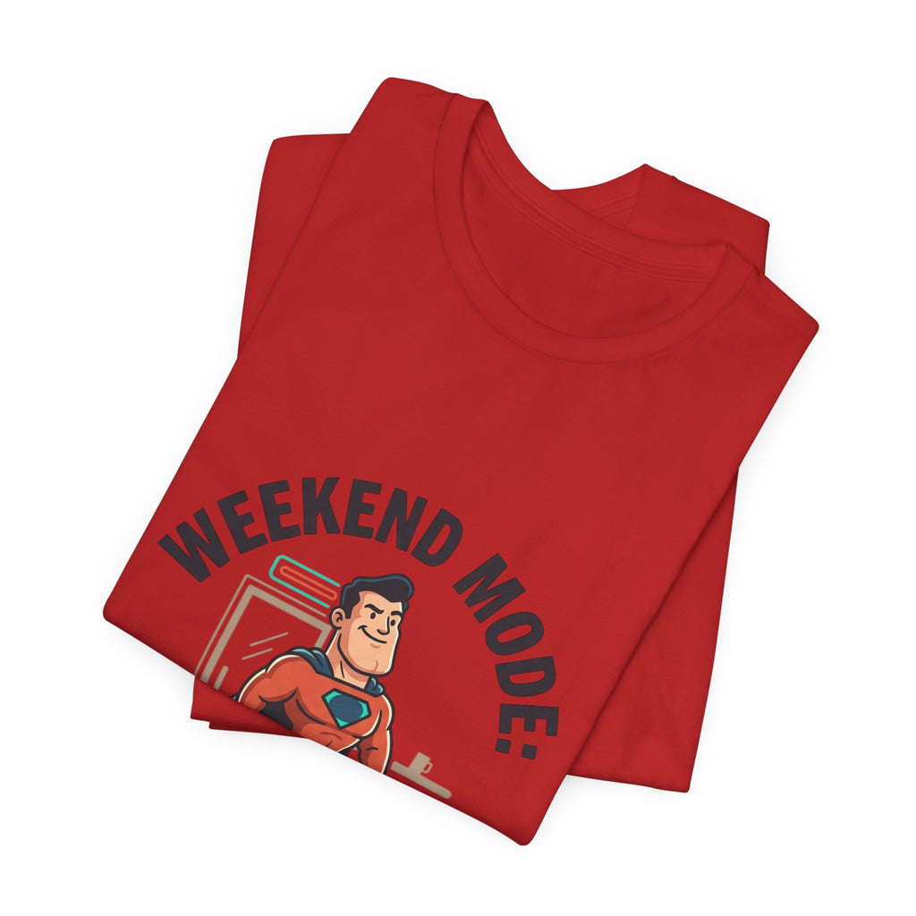Weekend Mode Activated T-Shirt — Funny Relaxation Graphic Tee