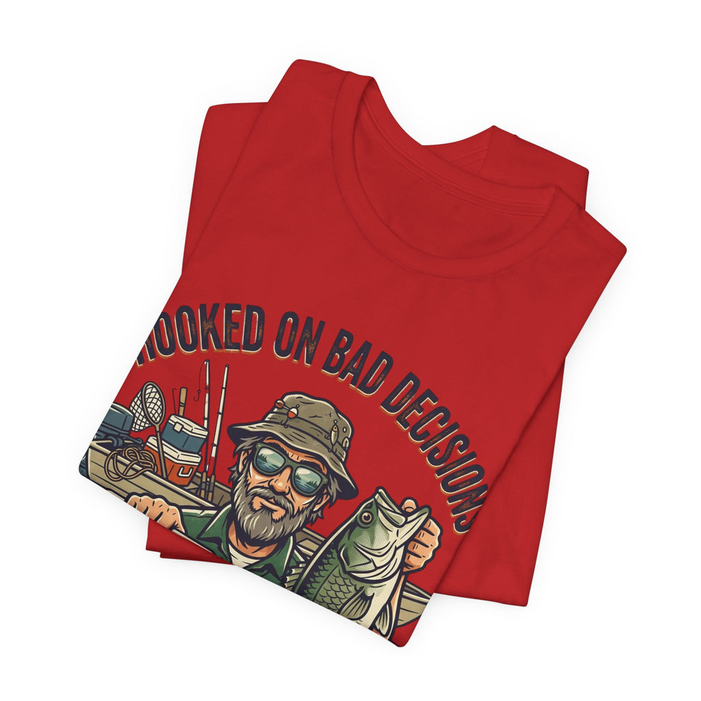 Fishing T-Shirt – "Hooked on Bad Decisions" Humorous Angler Tee