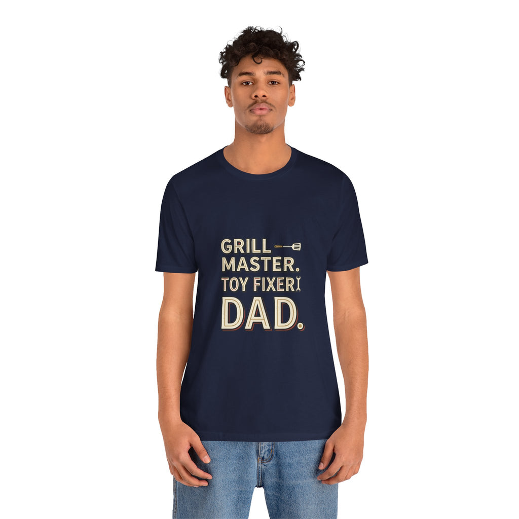 Dad T-Shirt - "Grill Master. Toy Fixer. Dad." Funny Father's Day Tee
