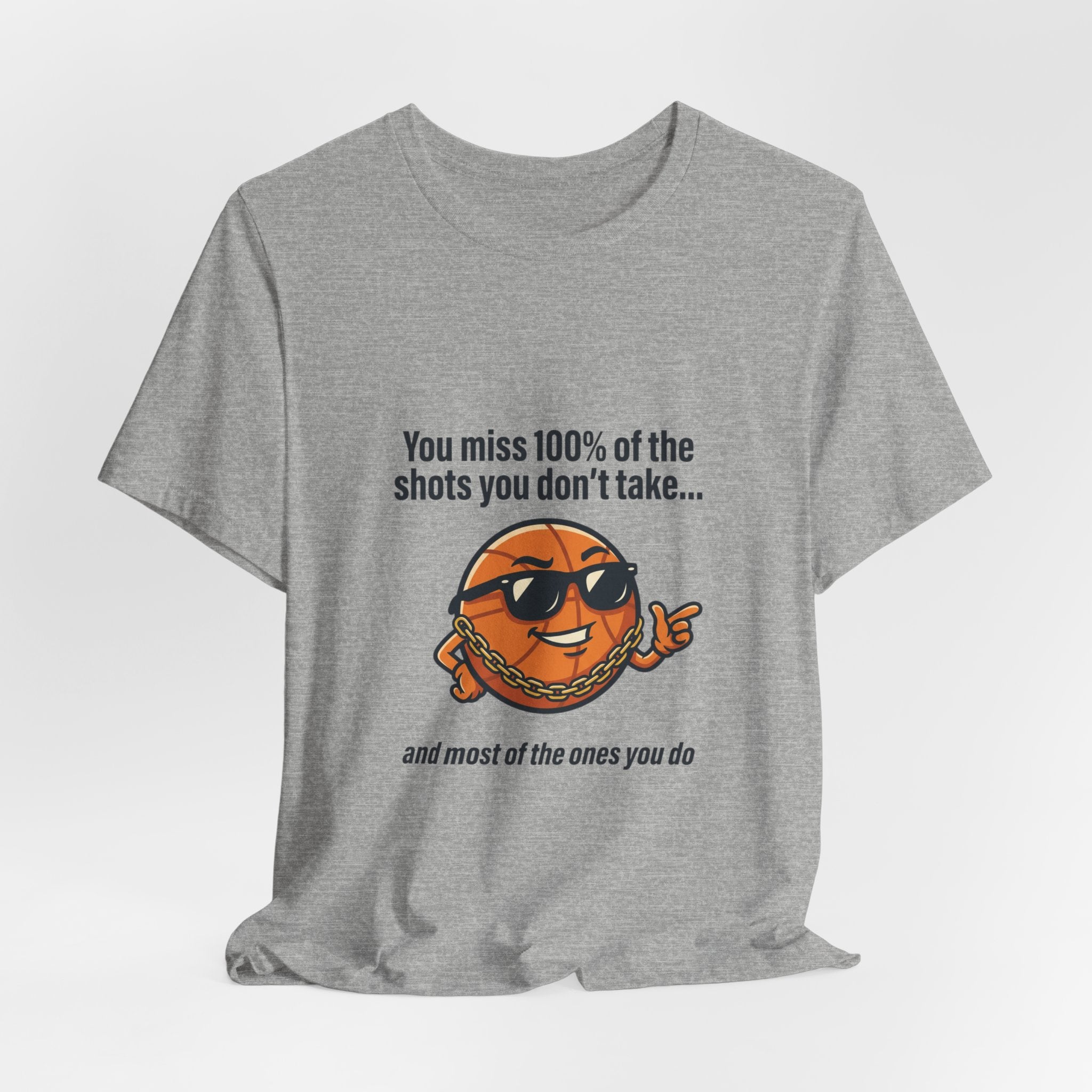 You Miss 100% of the Shots T-Shirt — Funny Basketball Tee