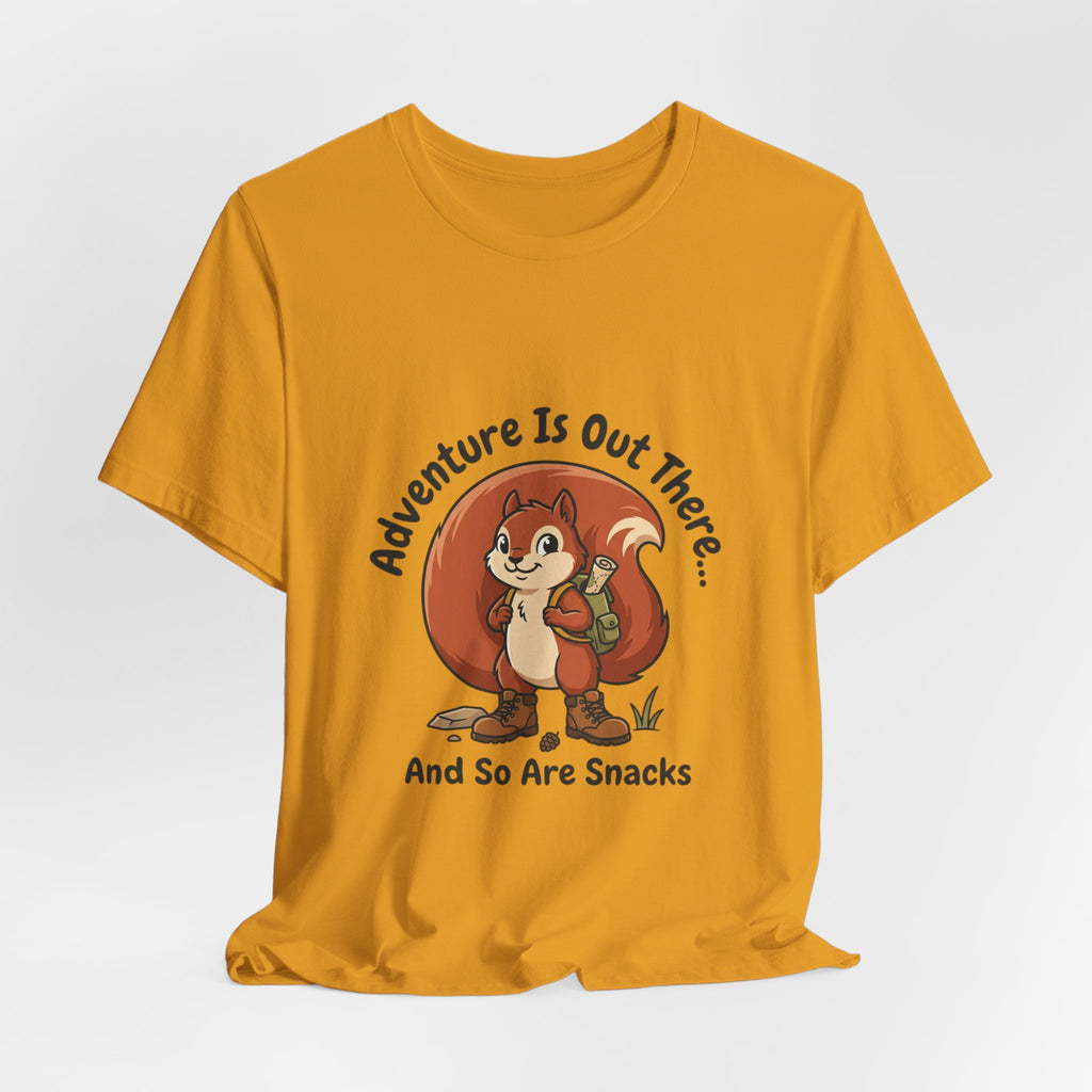 Adventure Is Out There T-Shirt — Cute Squirrel Hiker “And So Are Snacks” Graphic Tee