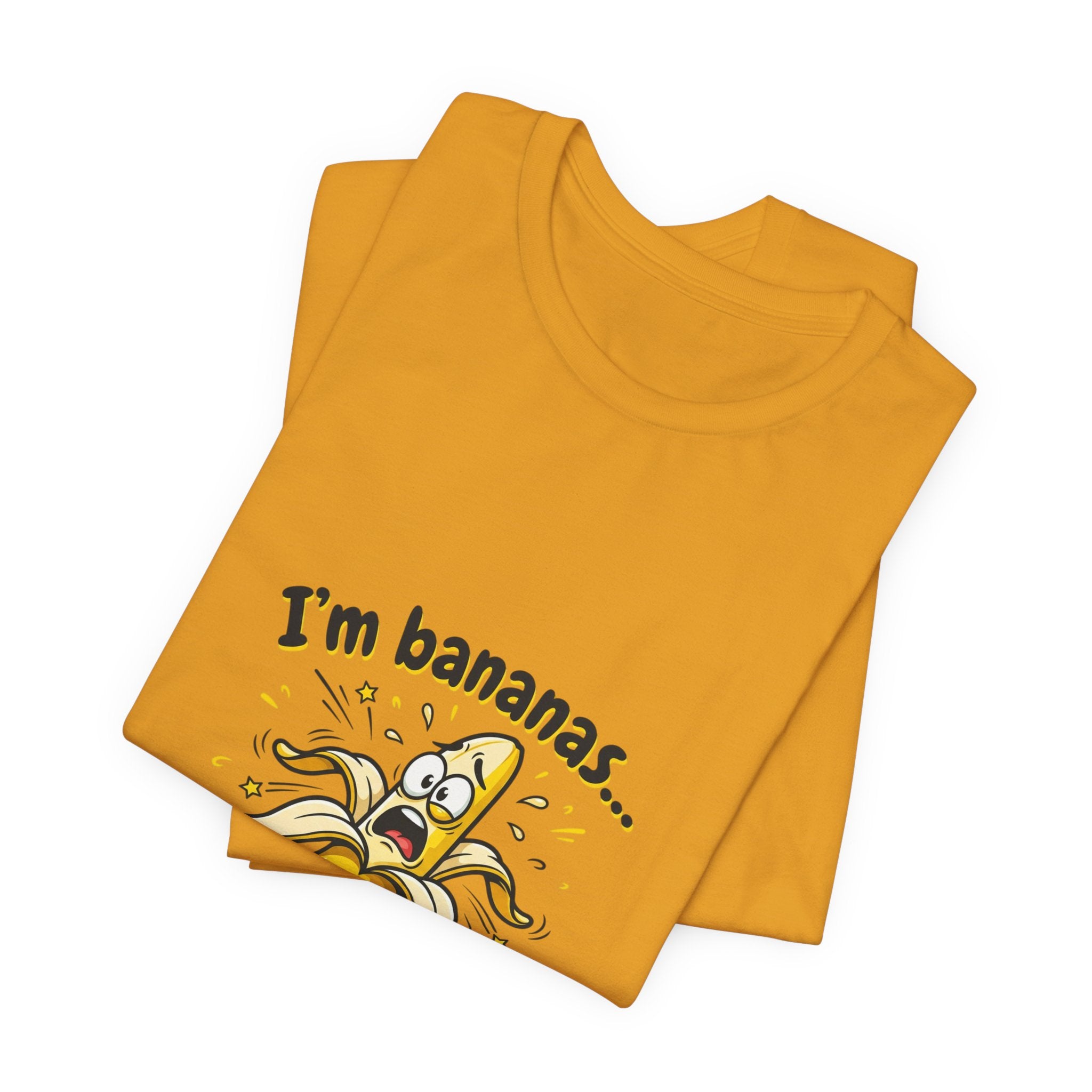 I'm Bananas and Emotionally Unstable Tee