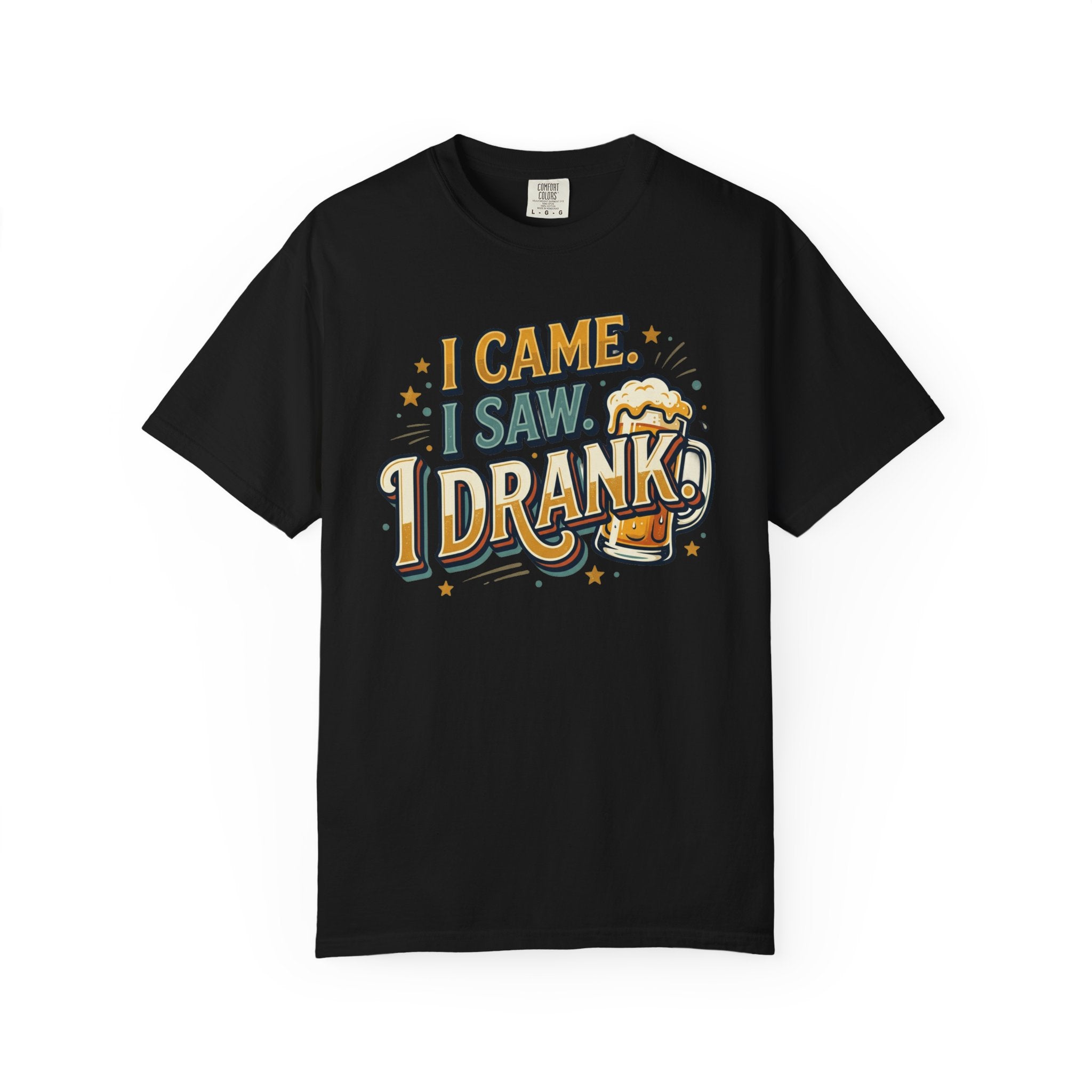 I Came I Saw I Drank Beer T-Shirt — Funny Drinking Graphic Tee for Parties & St. Patrick’s Day