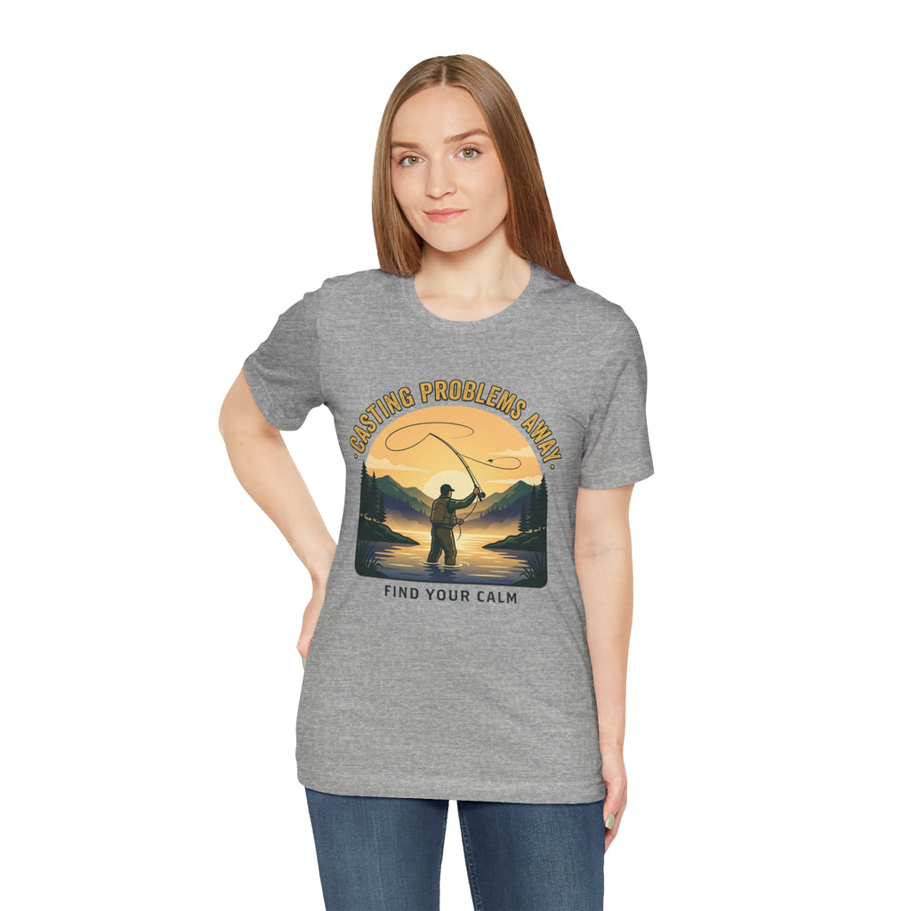 Fishing T-Shirt — "Casting Problems Away, Find Your Calm" Outdoor Angler Tee