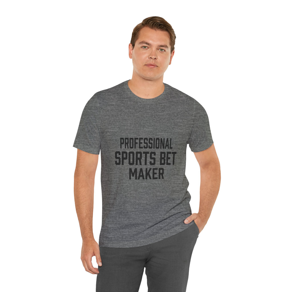 Professional Sports Bet Maker T-Shirt