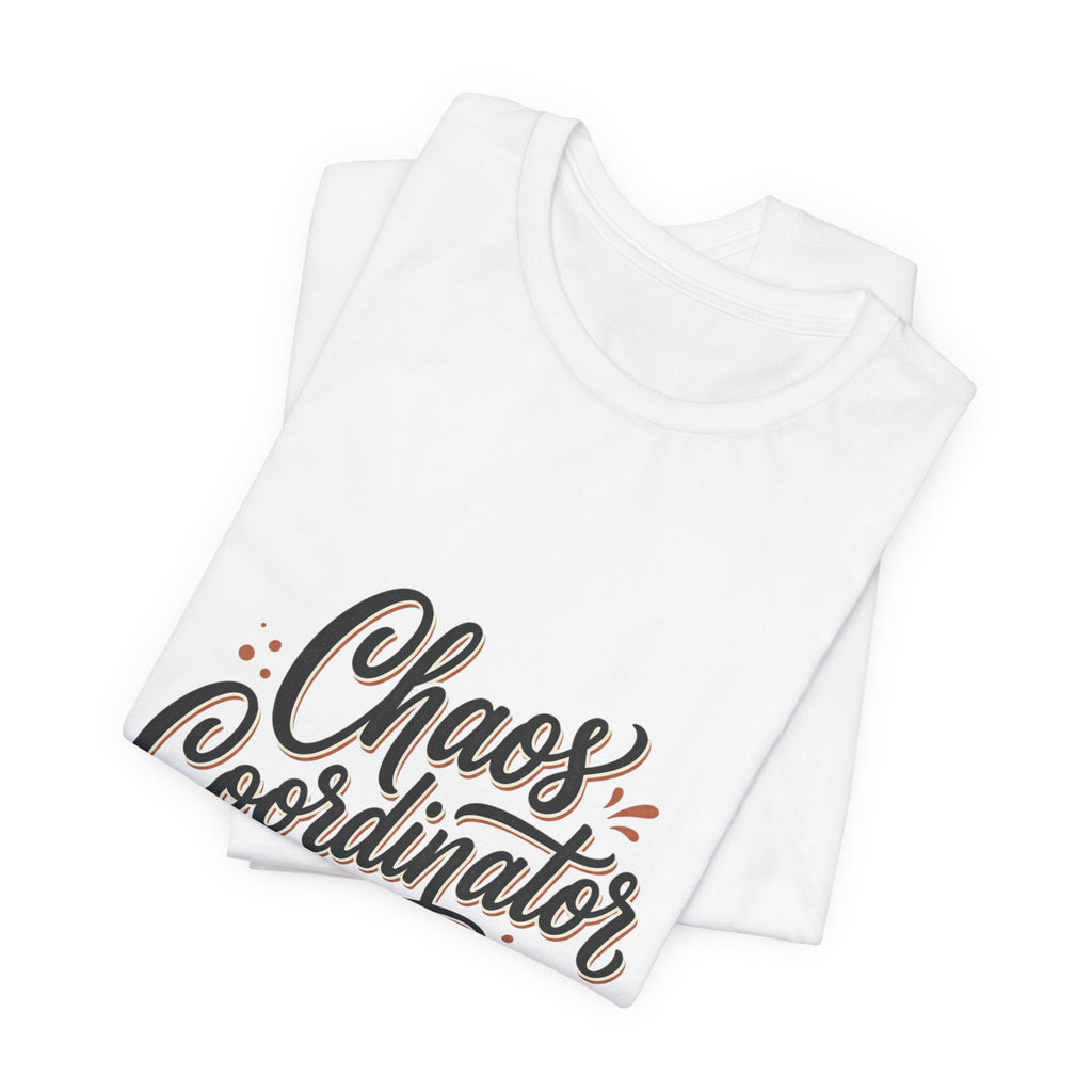 Chaos Coordinator T‑Shirt – Funny Office & Mom Crew Tee