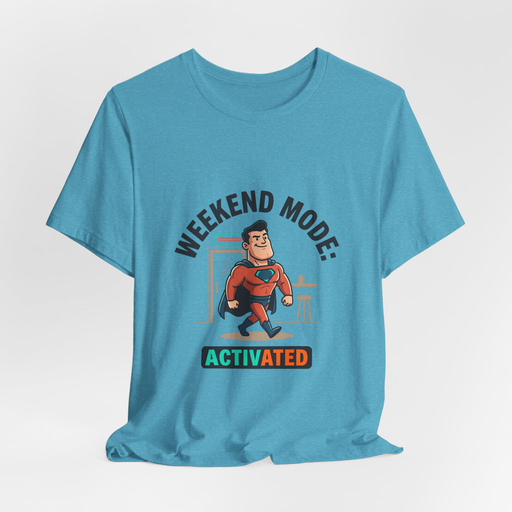 Weekend Mode Activated T-Shirt — Funny Relaxation Graphic Tee