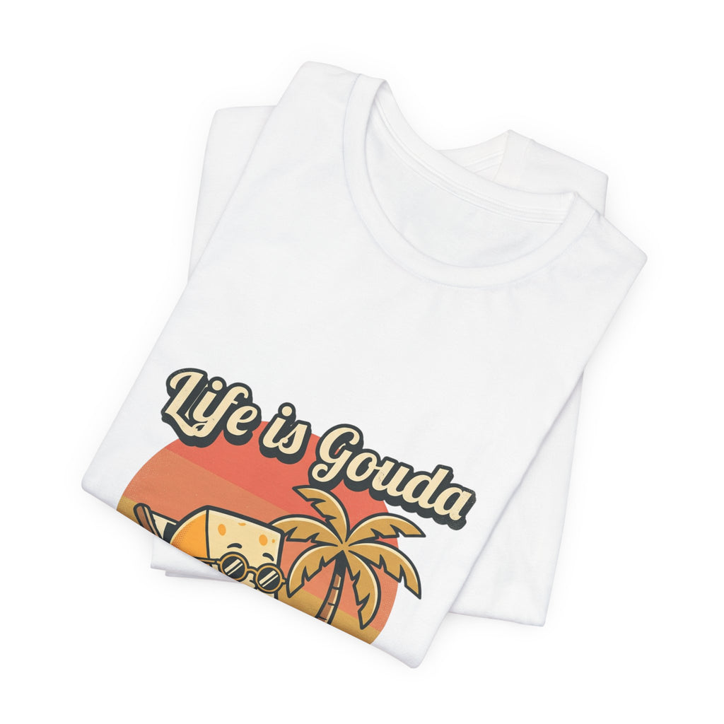 Life is Gouda Graphic Tee – Funny Cheese Vacation T-Shirt
