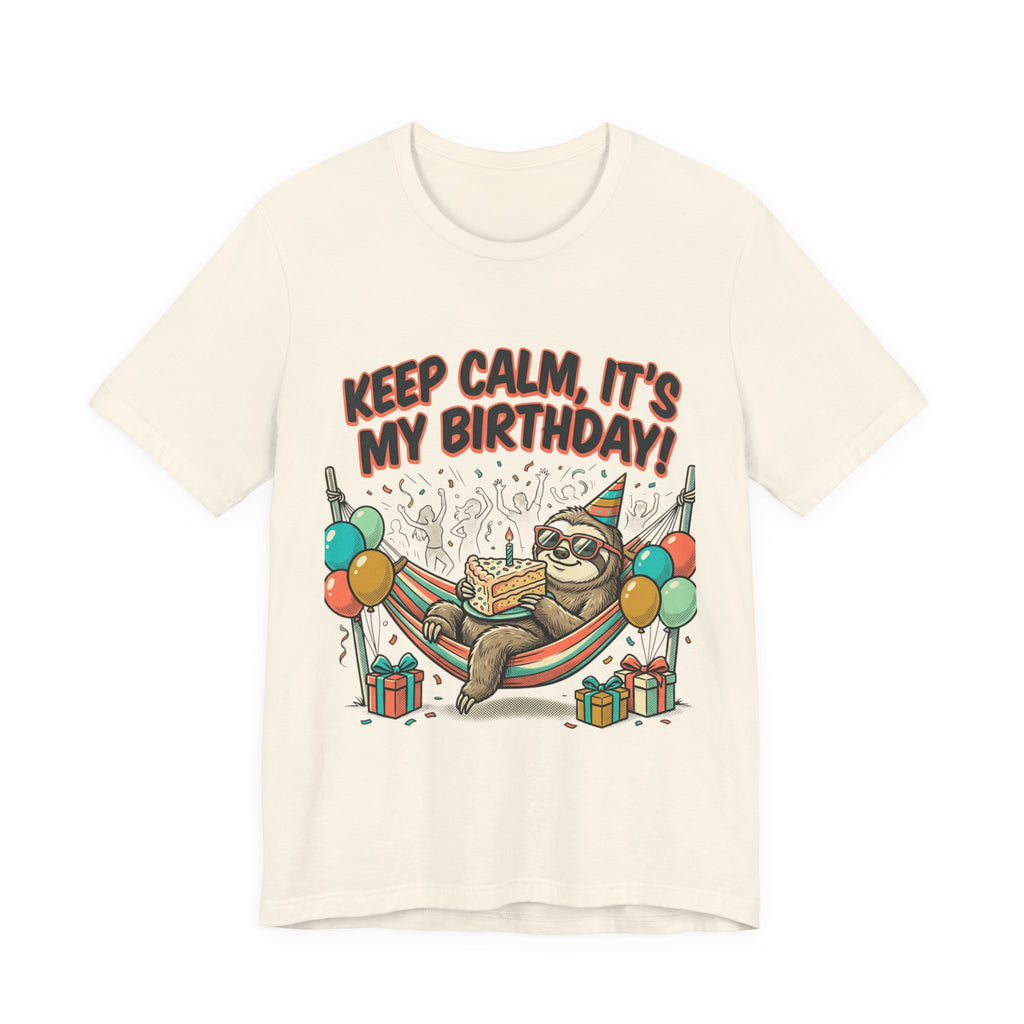 Birthday Sloth Tee – "Keep Calm, It's My Birthday!" Graphic T-Shirt