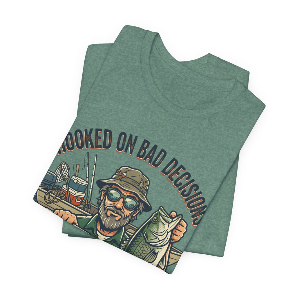 Fishing T-Shirt – "Hooked on Bad Decisions" Humorous Angler Tee