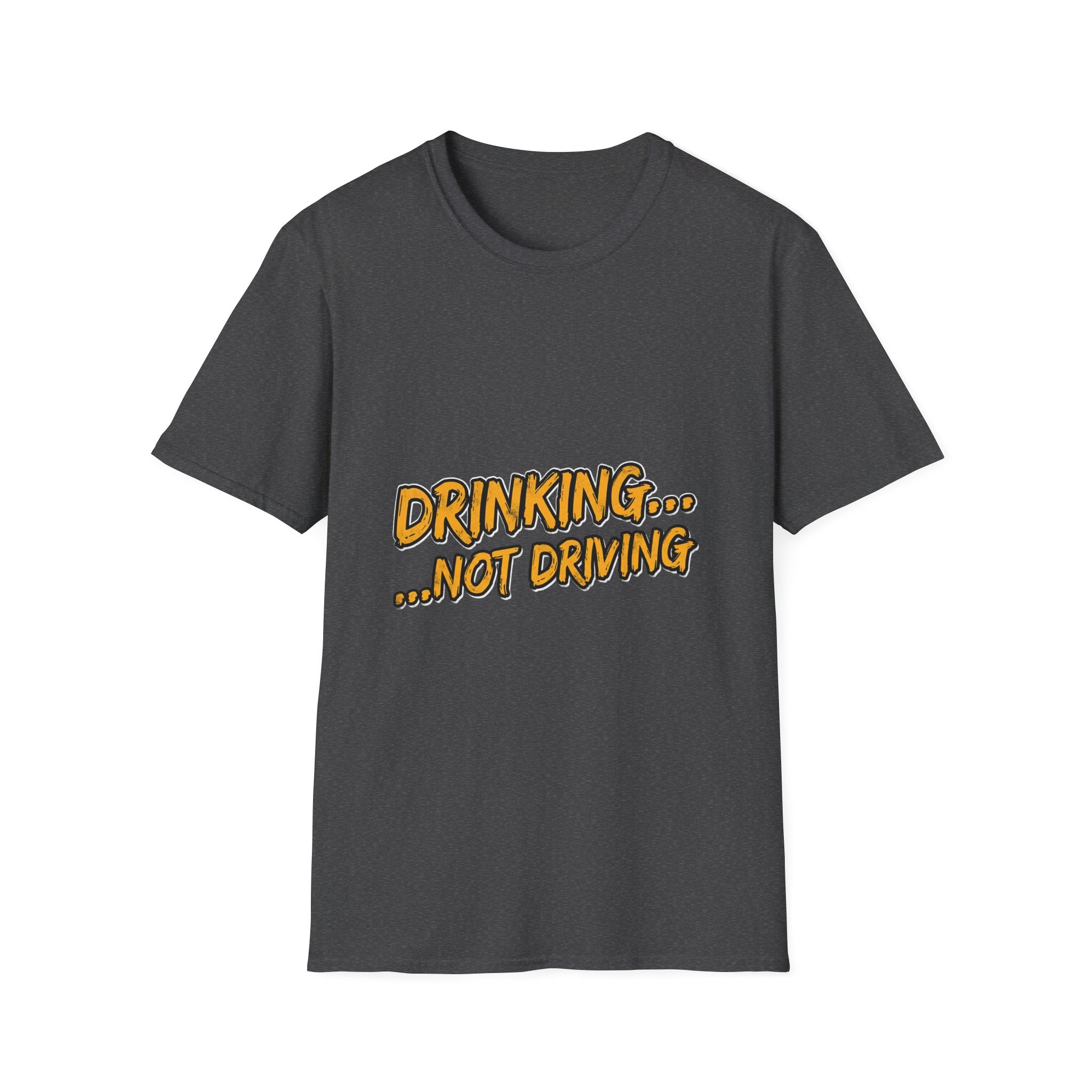 Drinking… Not Driving T-Shirt — Funny Sober Driver Awareness Tee