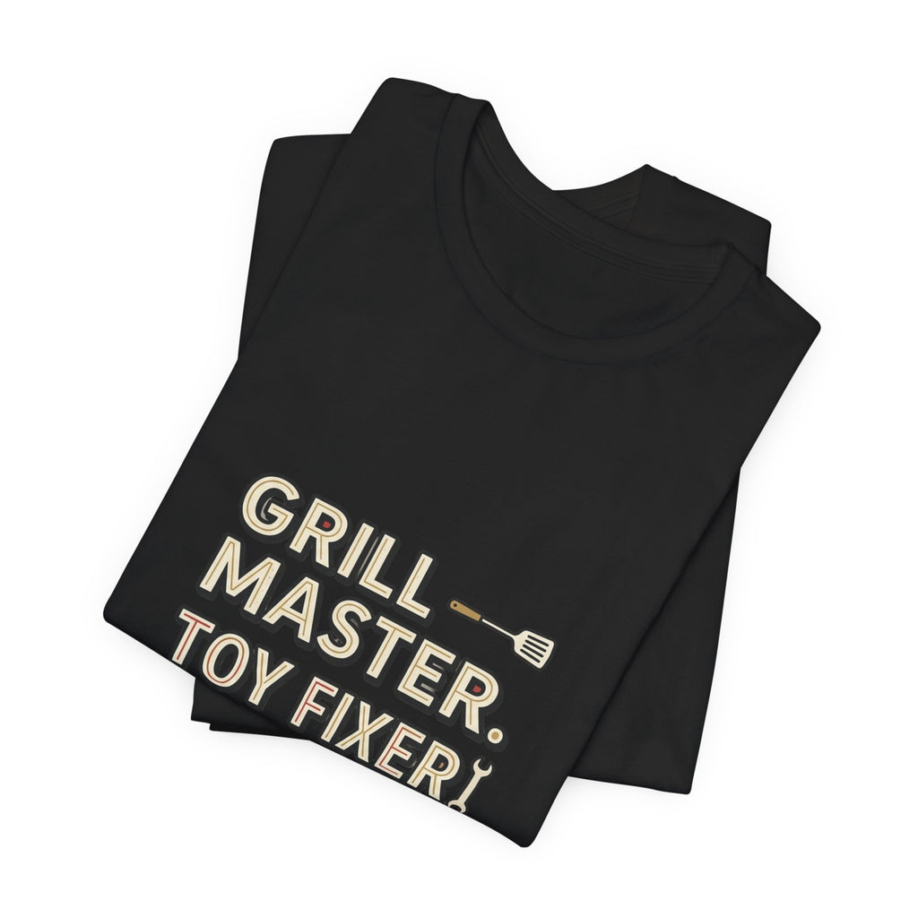 Dad T-Shirt - "Grill Master. Toy Fixer. Dad." Funny Father's Day Tee