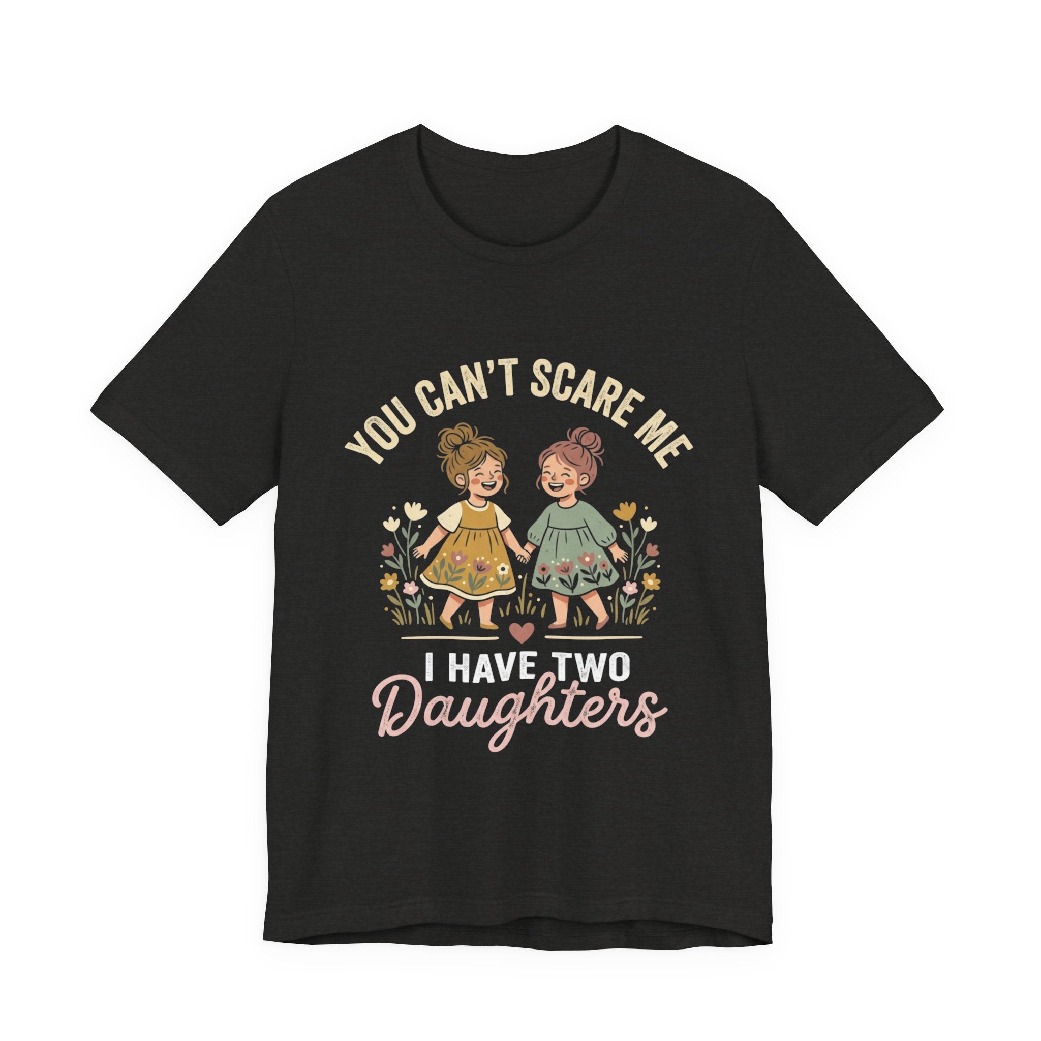 You Can't Scare Me — Daughters T-Shirt