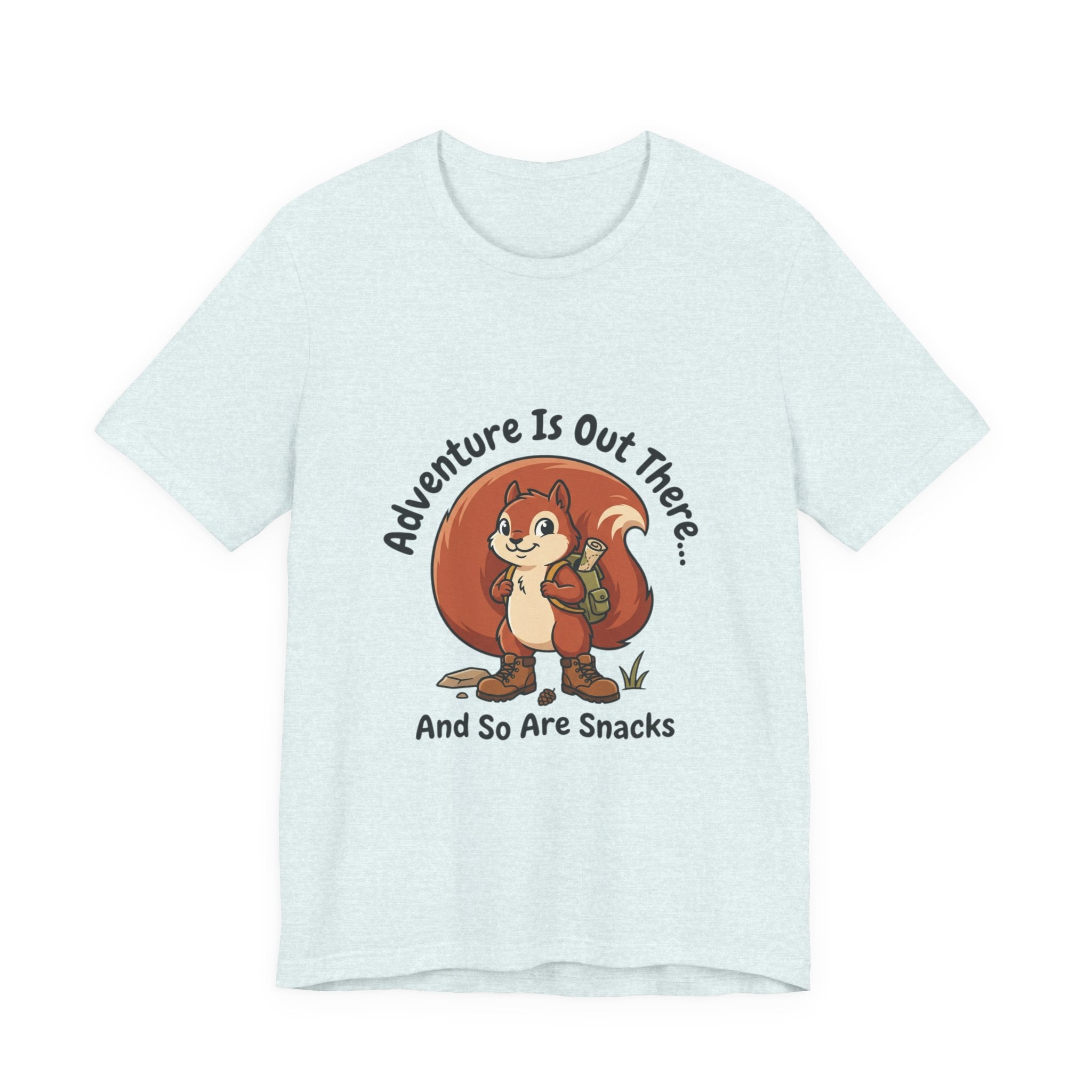 Adventure Is Out There T-Shirt — Cute Squirrel Hiker “And So Are Snacks” Graphic Tee