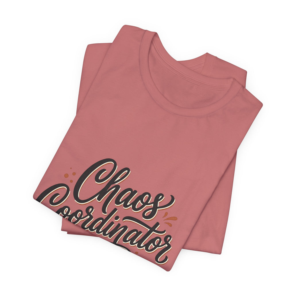 Chaos Coordinator T‑Shirt – Funny Office & Mom Crew Tee