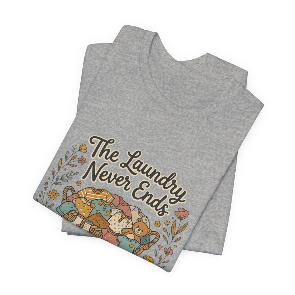 The Laundry Never Ends T-Shirt — Funny Laundry Tee