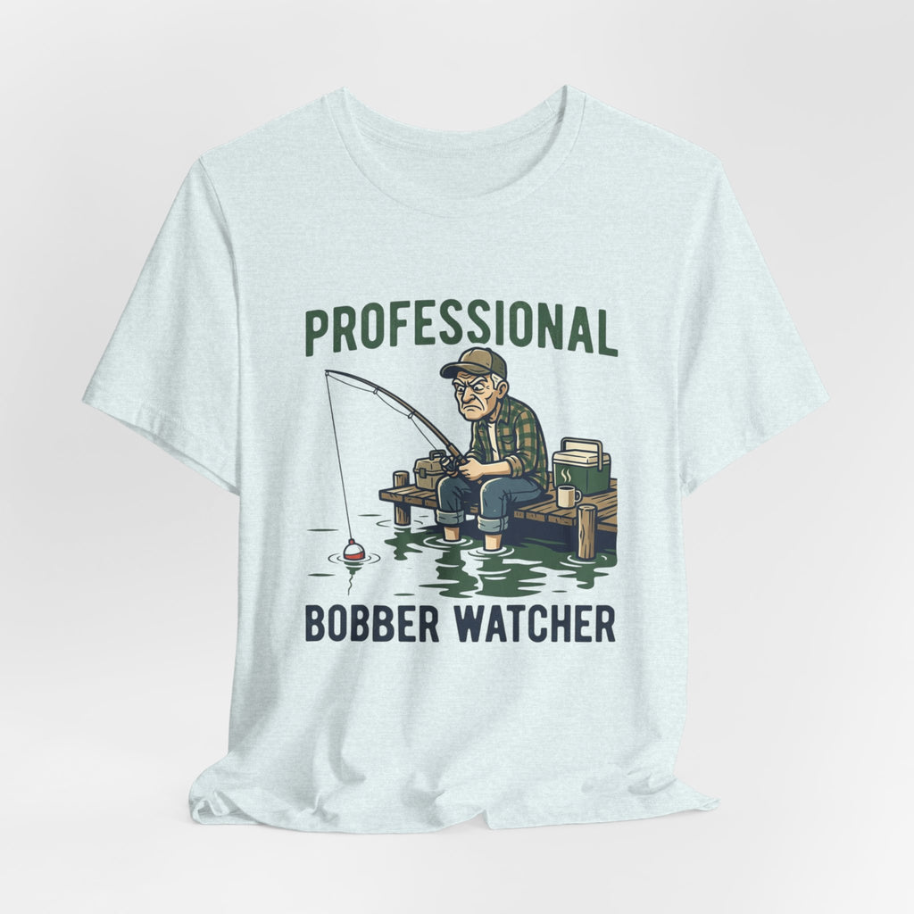 Professional Bobber Watcher Fishing T‑Shirt