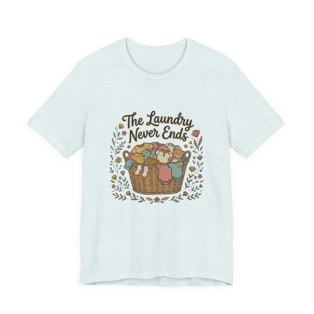The Laundry Never Ends T-Shirt — Funny Laundry Tee