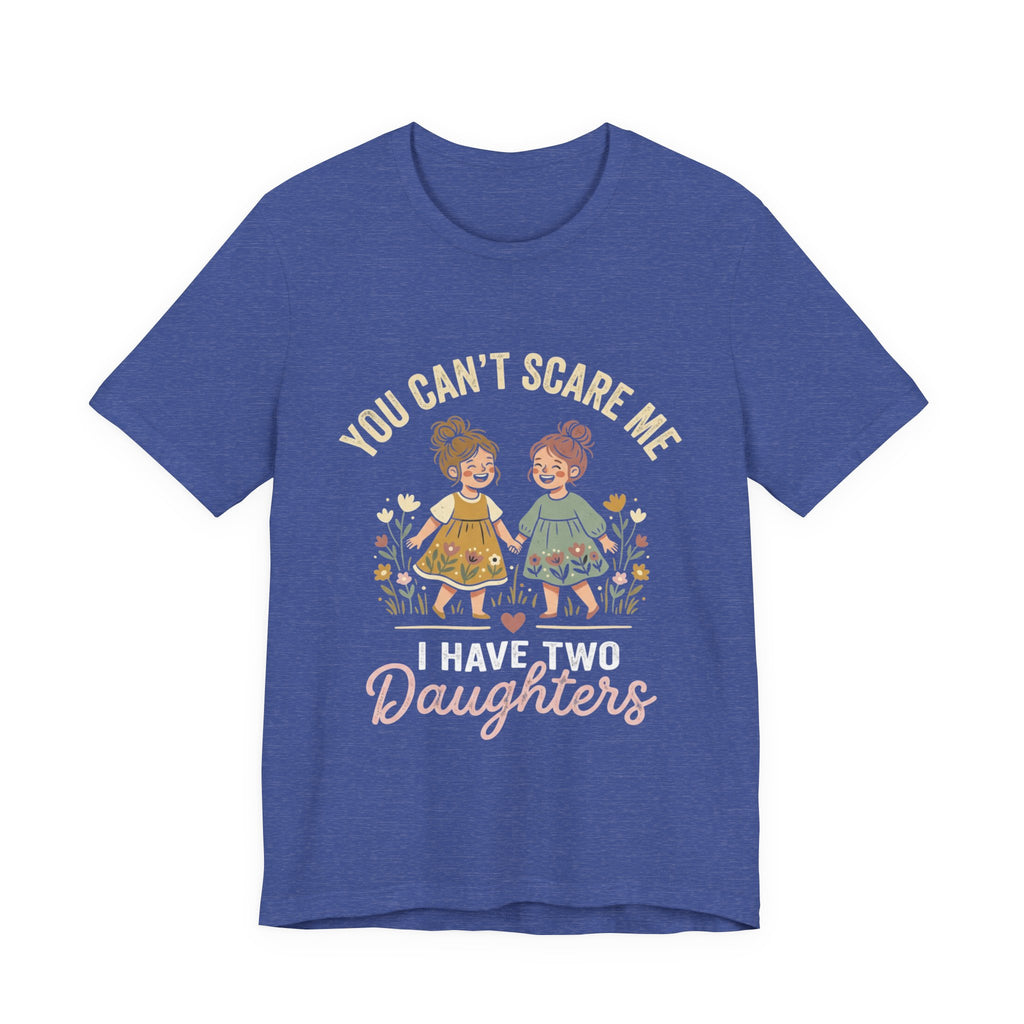 You Can't Scare Me — Daughters T-Shirt