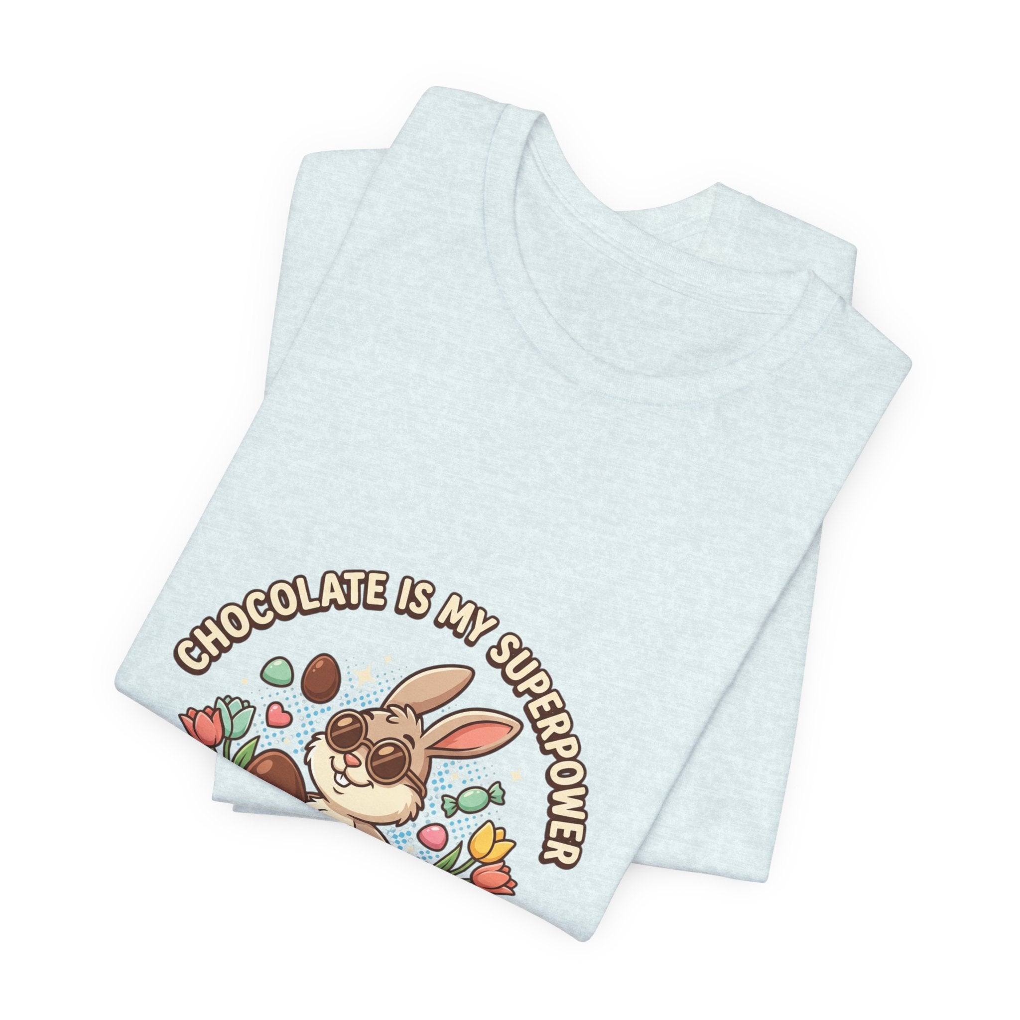 Easter Bunny Tee — "Chocolate Is My Superpower" Cute Bunny Easter T-Shirt