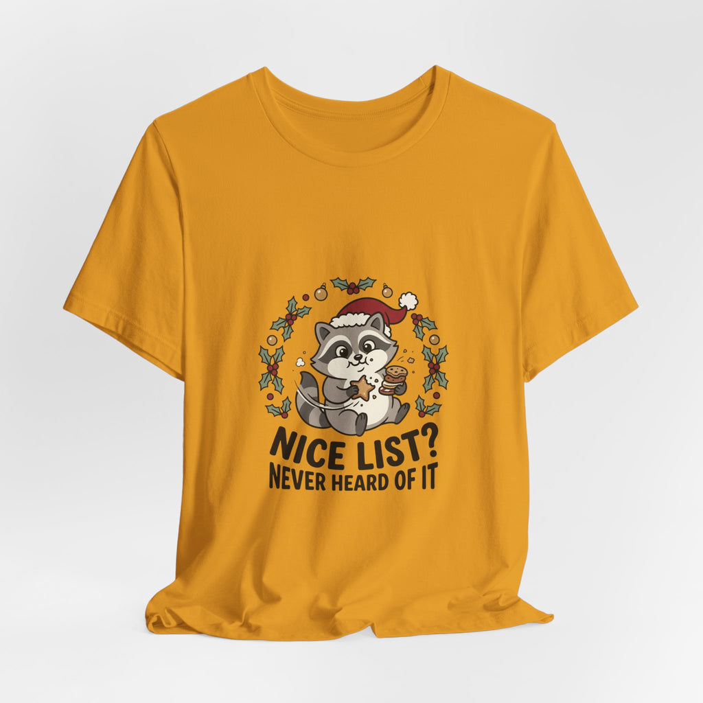 Nice List? Never Heard Of It Raccoon Christmas Tee