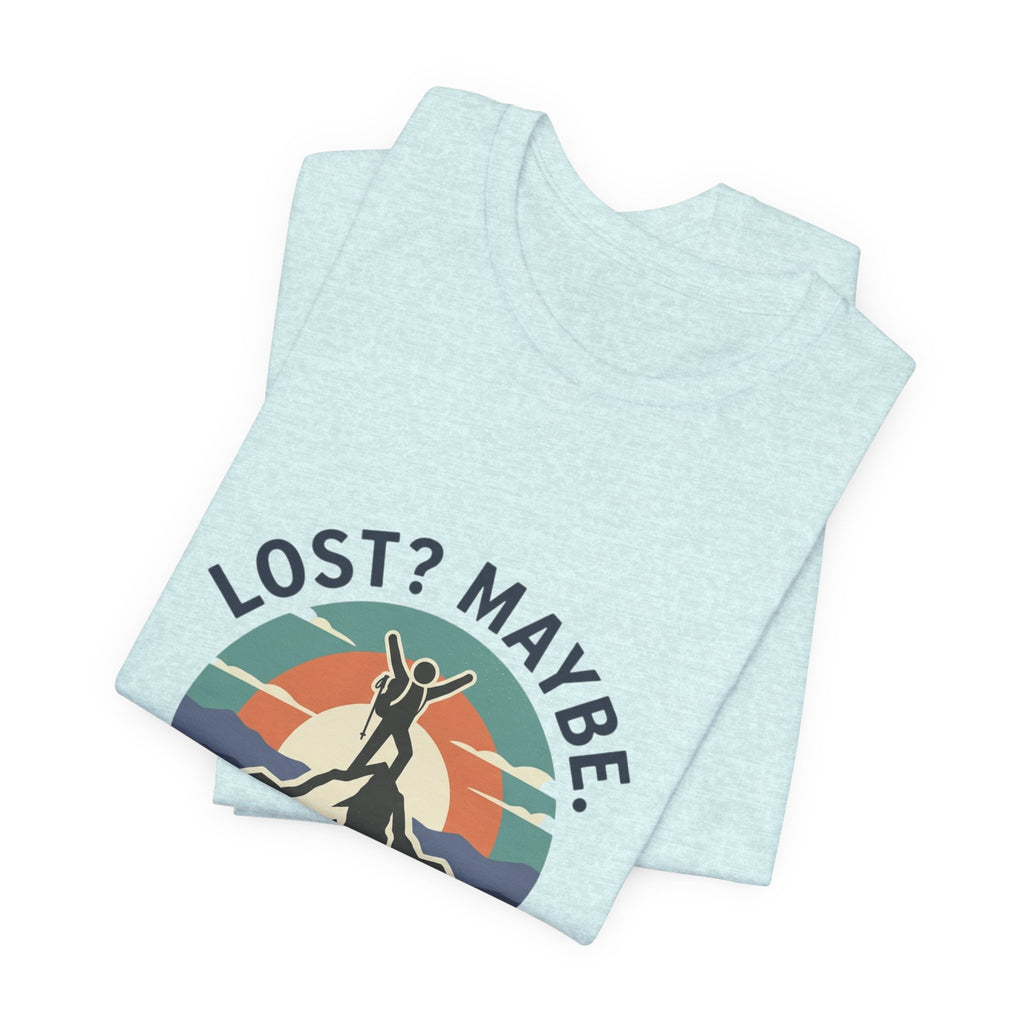 Lost? Maybe. Happy? Definitely. Mountain Adventure T‑Shirt