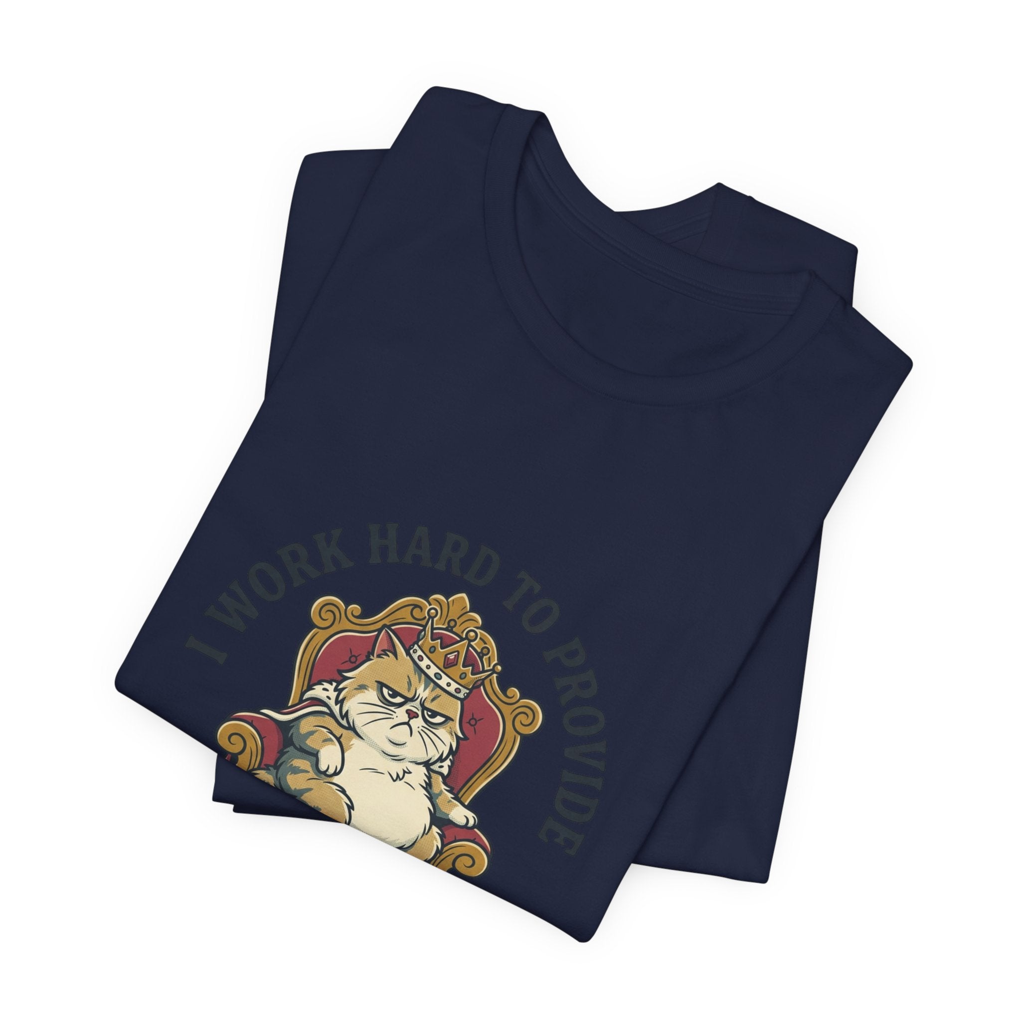 Cat Lover Tee — "I Work Hard to Provide My Cat With a Luxury Lifestyle"