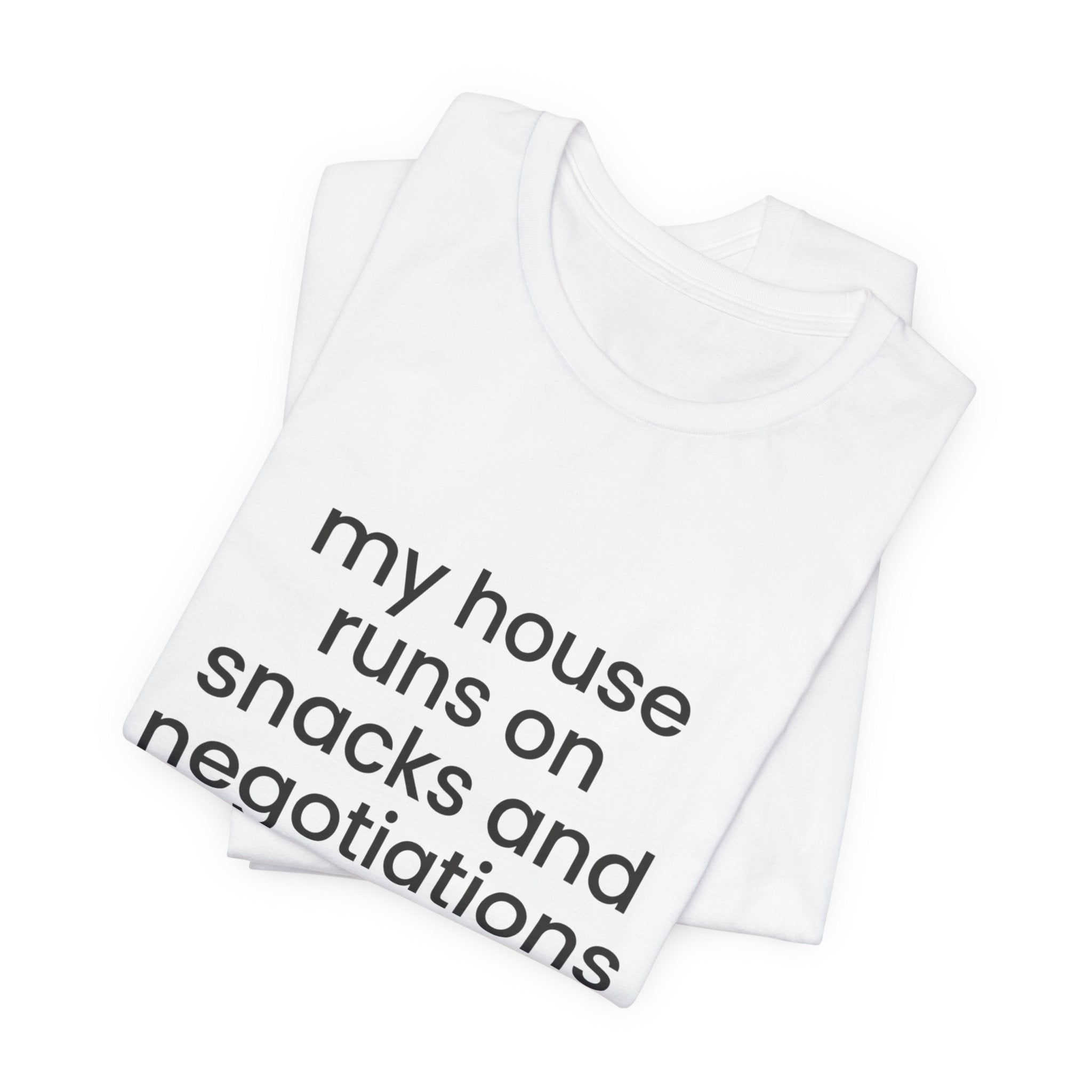 T‑Shirt — "My House Runs on Snacks and Negotiations" Funny Family Tee
