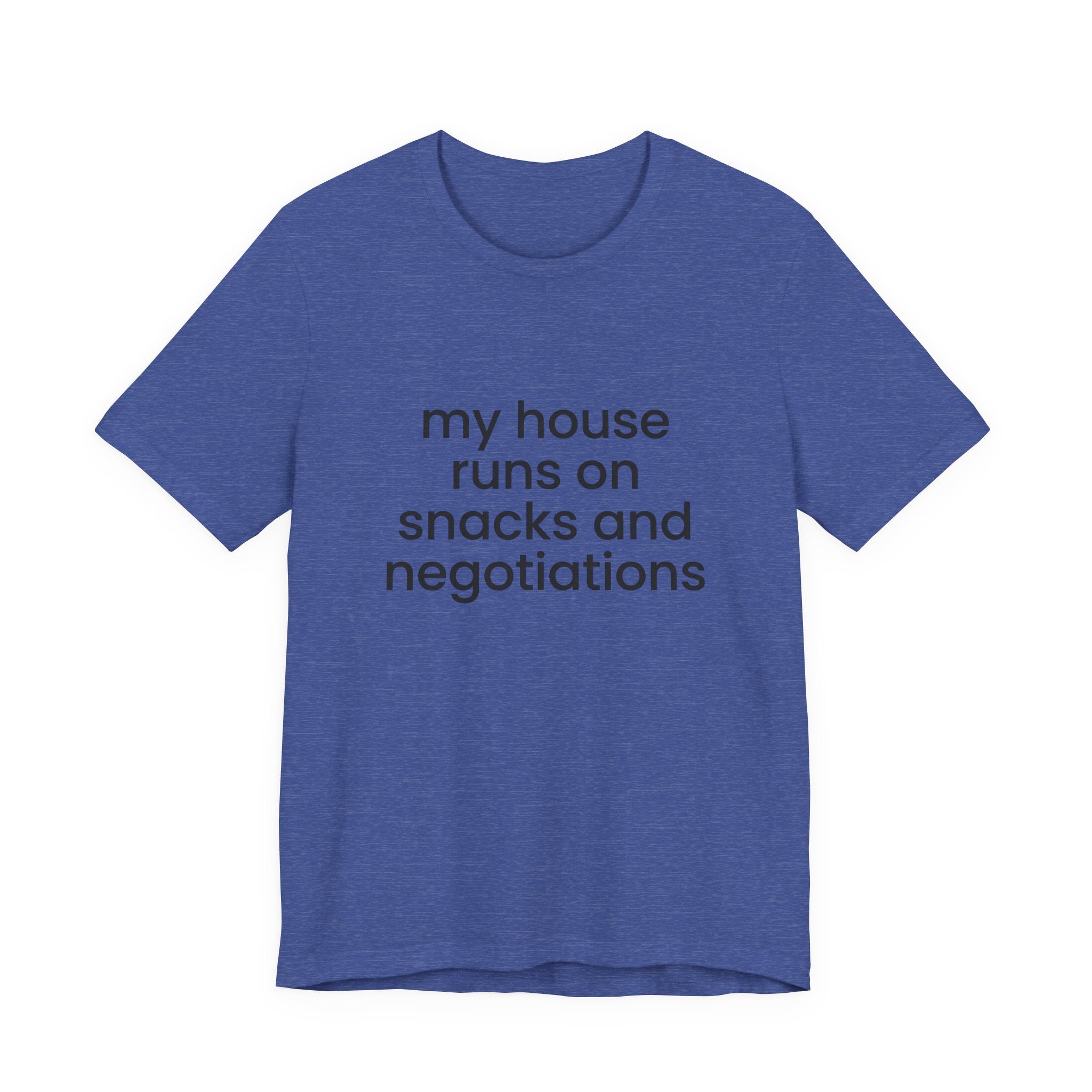 T‑Shirt — "My House Runs on Snacks and Negotiations" Funny Family Tee