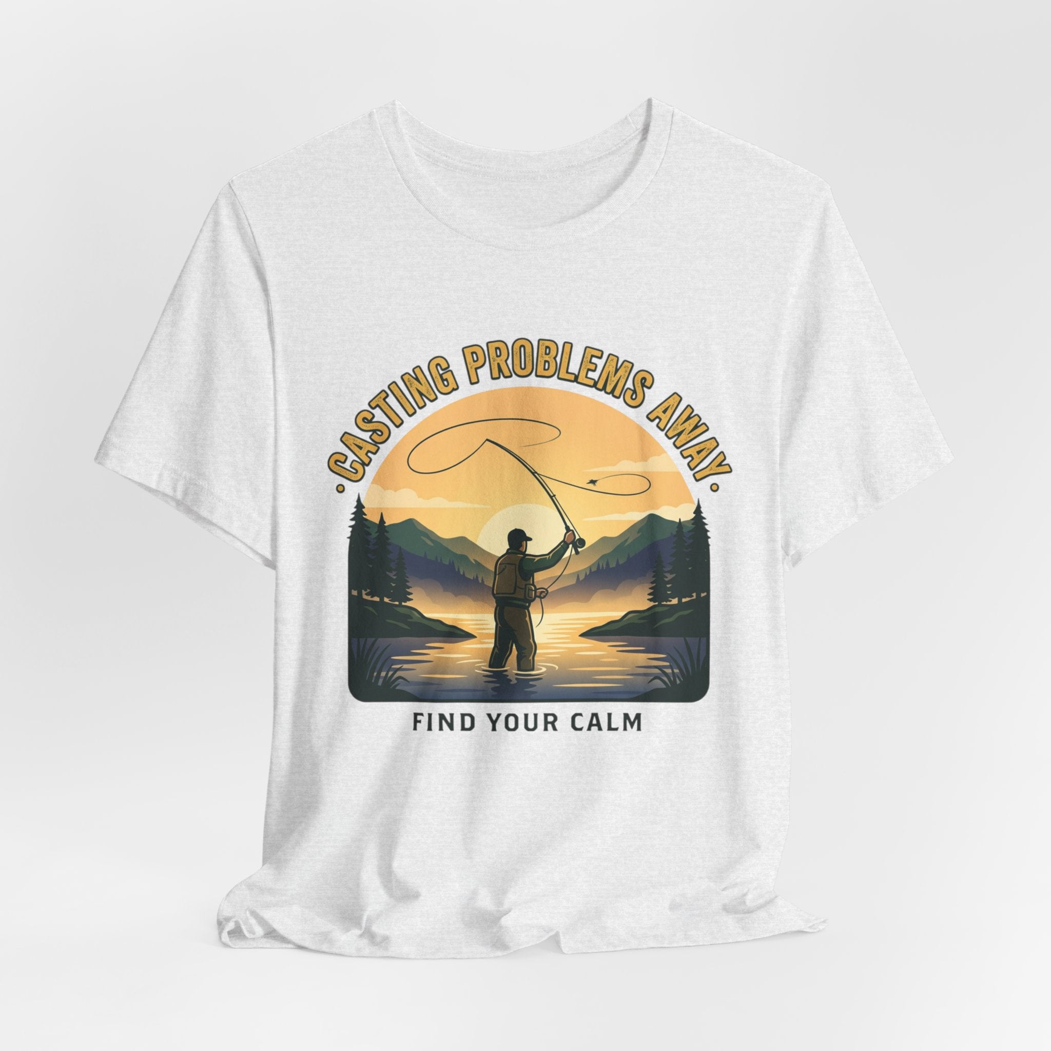 Fishing T-Shirt — "Casting Problems Away, Find Your Calm" Outdoor Angler Tee