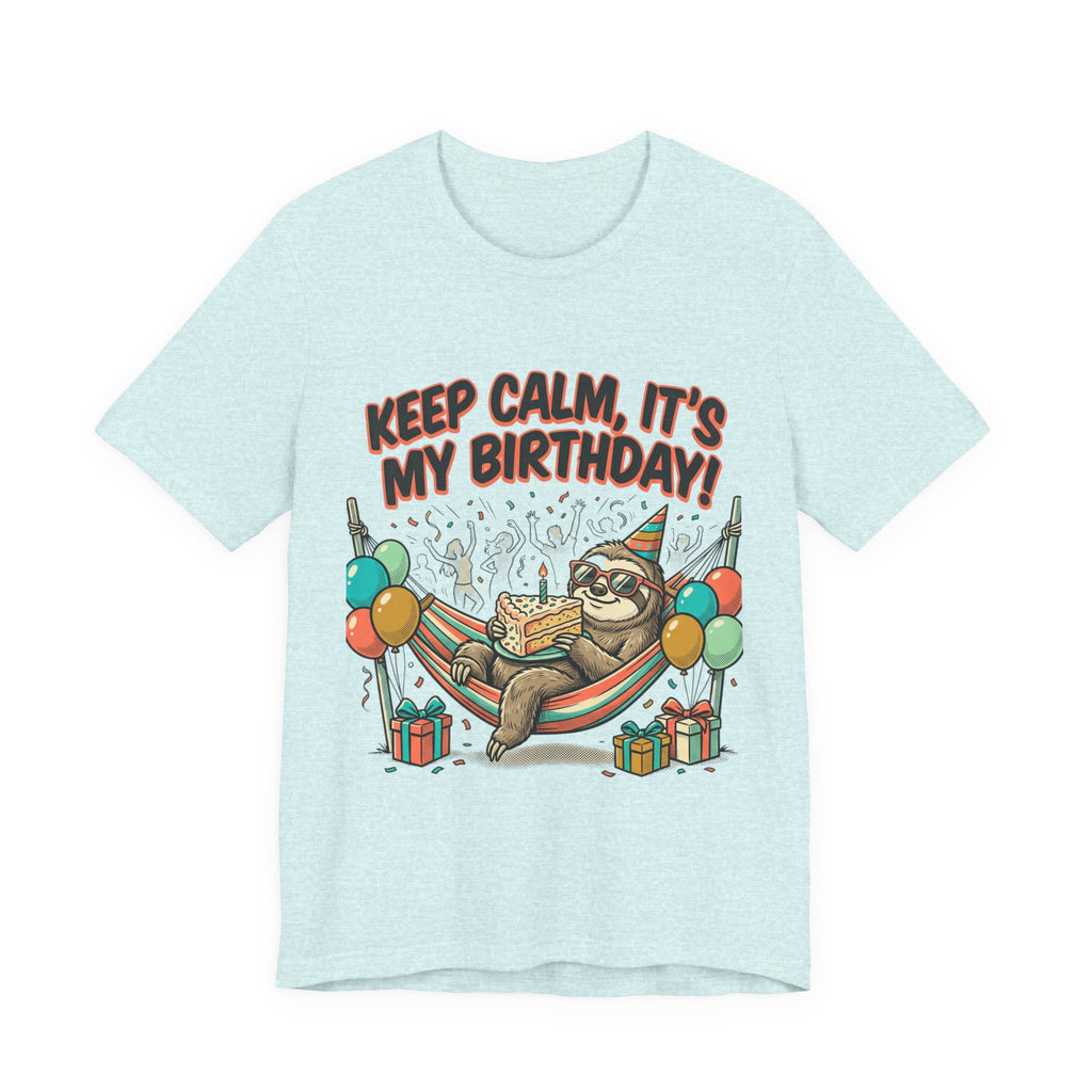 Birthday Sloth Tee – "Keep Calm, It's My Birthday!" Graphic T-Shirt