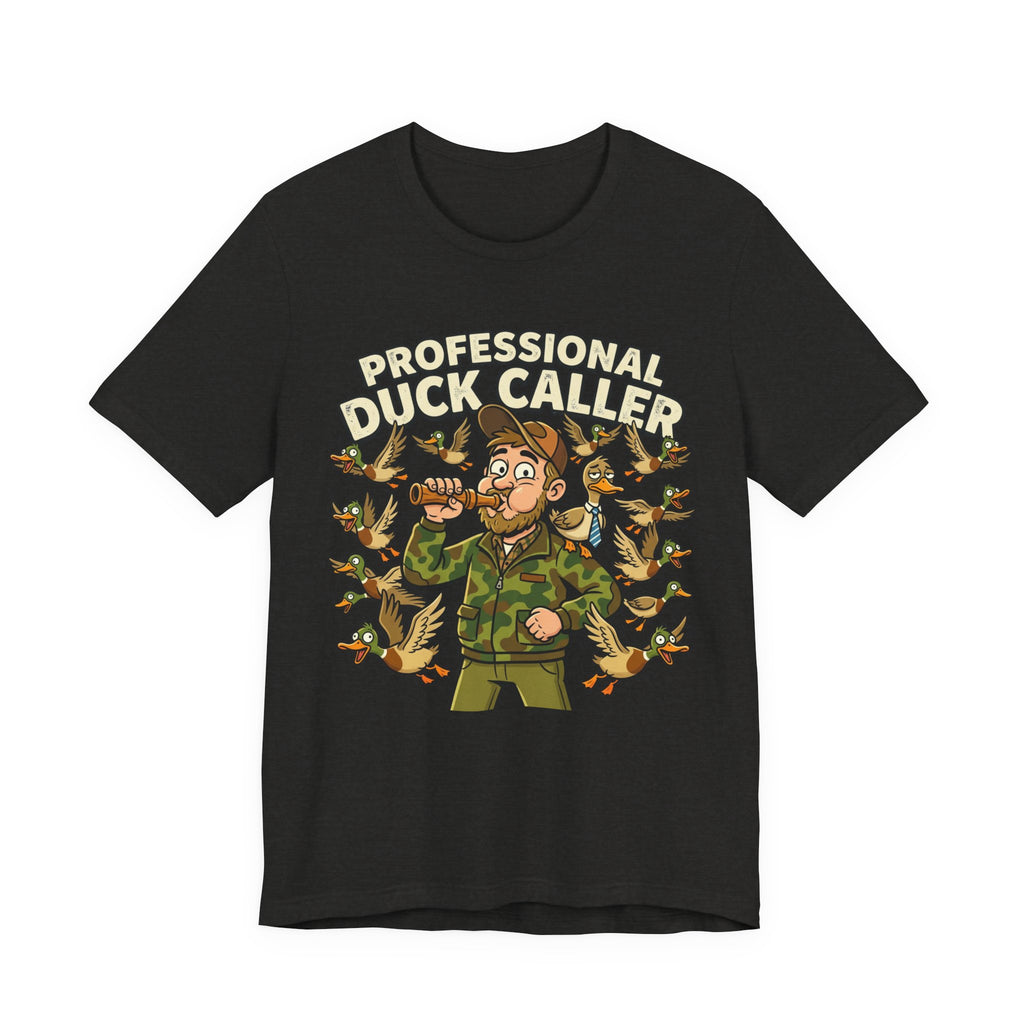 Professional Duck Caller T-Shirt — Funny Hunting Tee for Duck Hunters