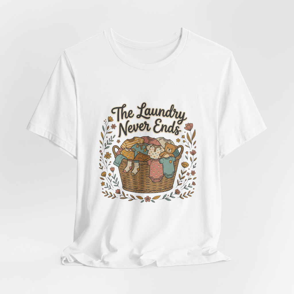 The Laundry Never Ends T-Shirt — Funny Laundry Tee