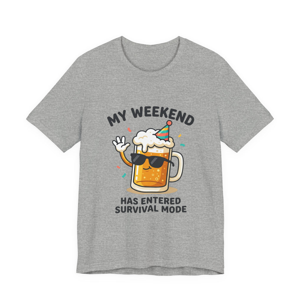My Weekend Has Entered Survival Mode Beer T-Shirt