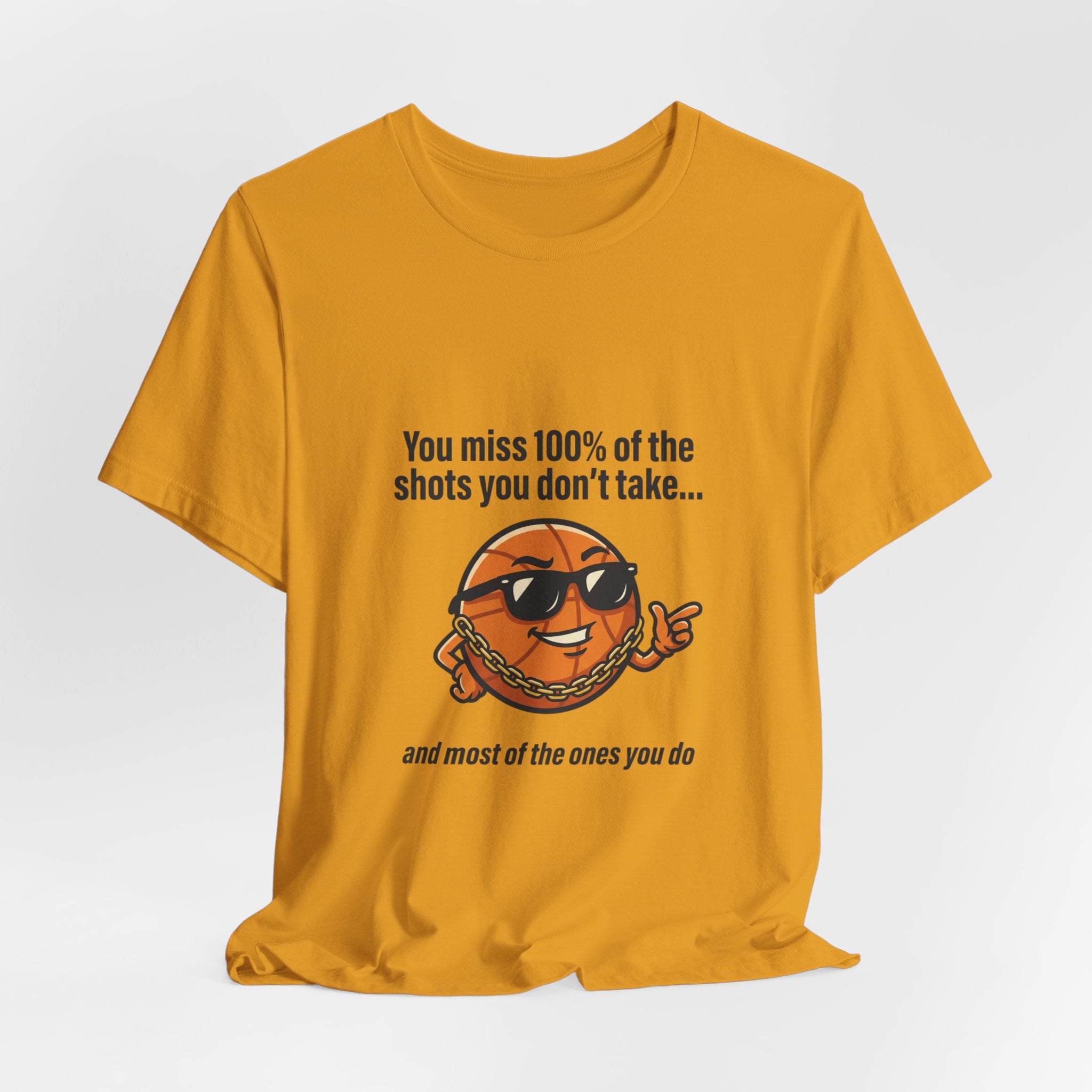 You Miss 100% of the Shots T-Shirt — Funny Basketball Tee